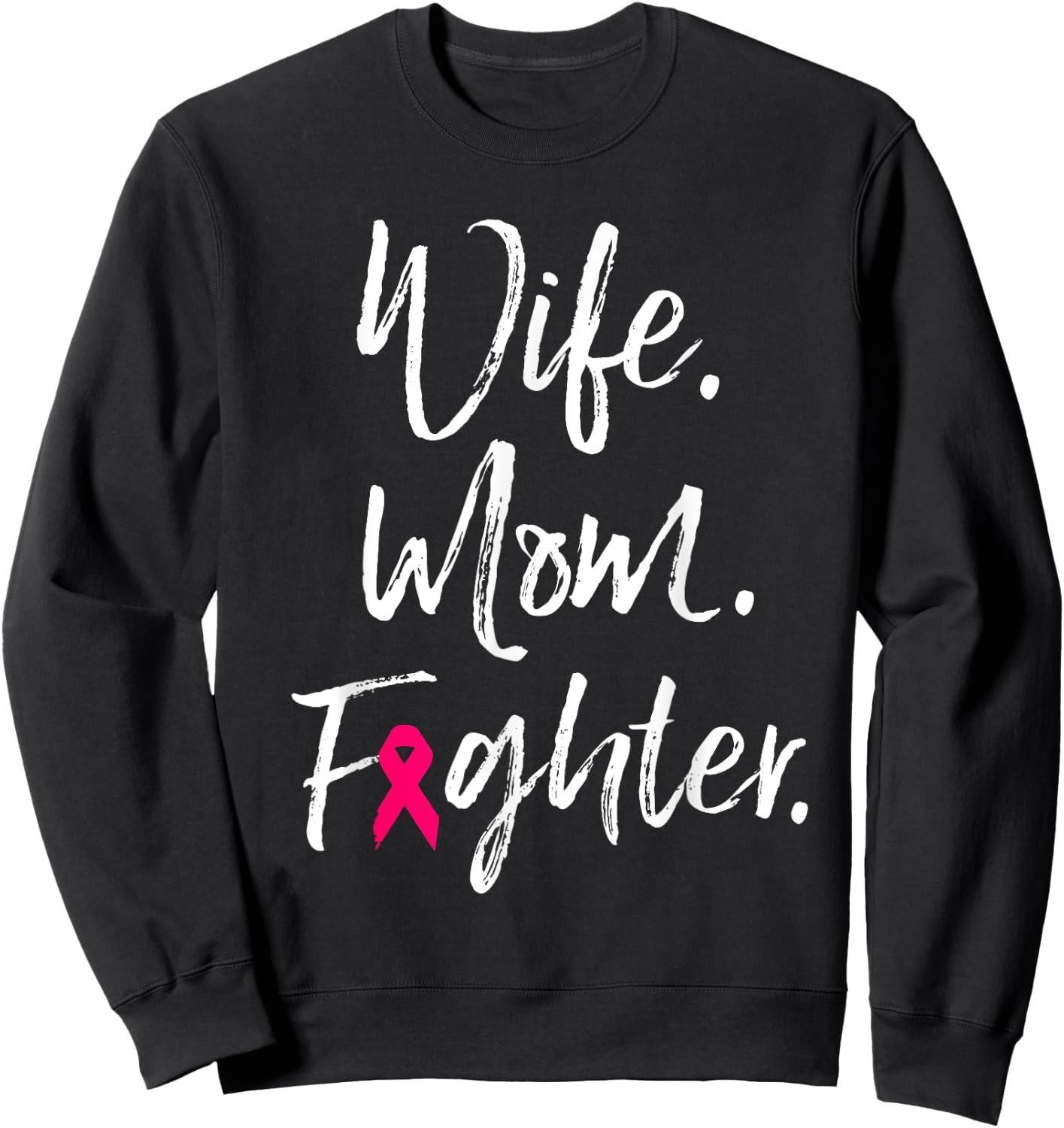 Wife Mom Fighter Breast Cancer Awareness Warrior Gift Sweatshirt - Sweatshirt | Black