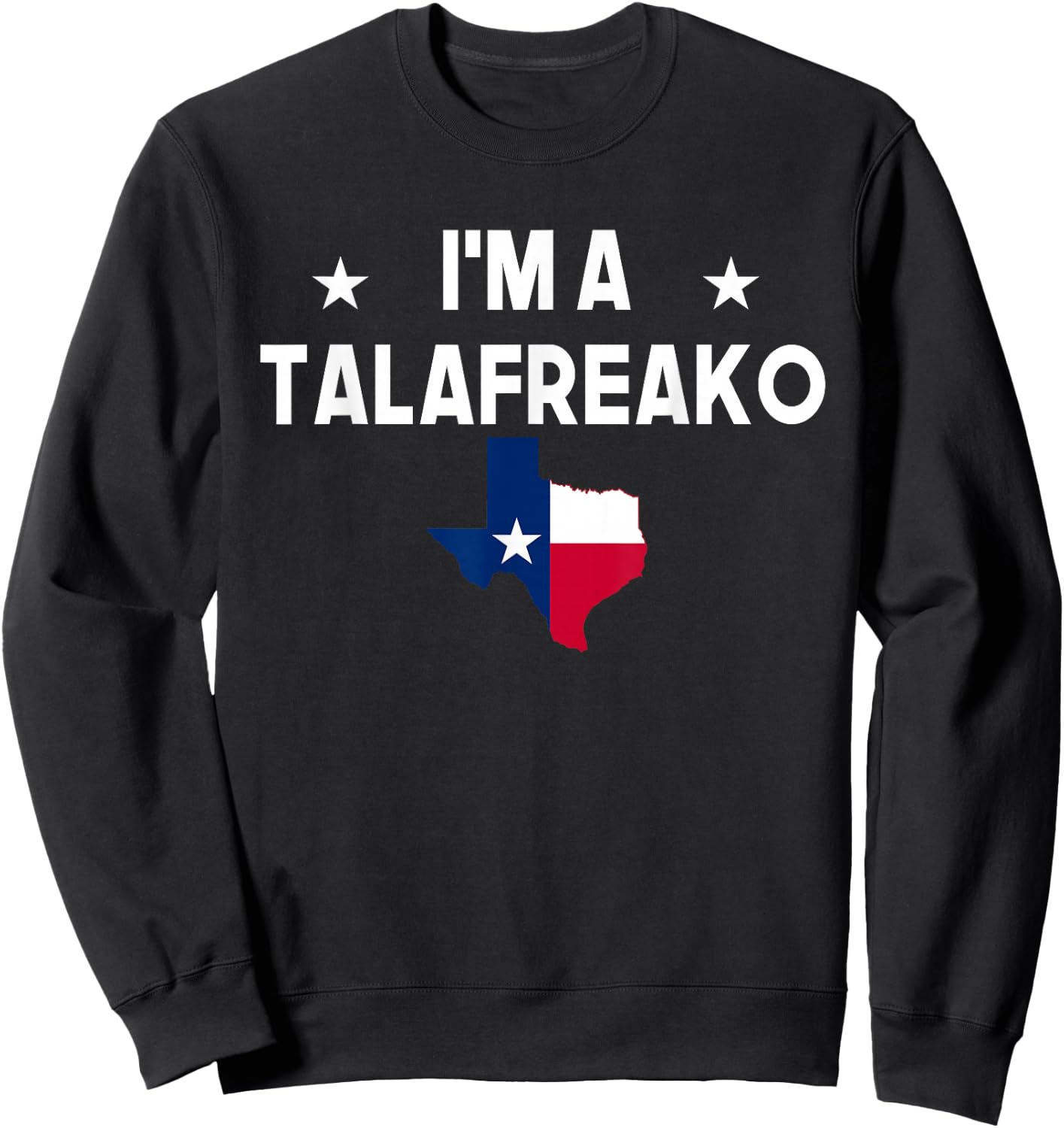 I'm A Talafreako James Talarico 2026 for US Senate Texas Sweatshirt - Sweatshirt | Black
