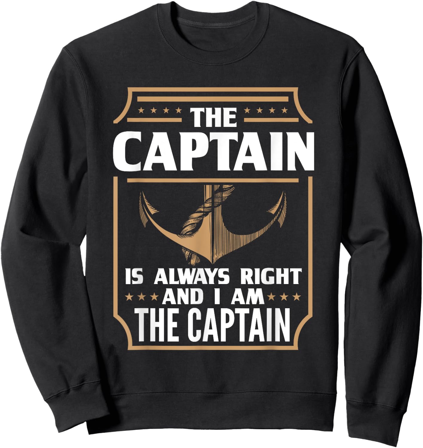 The Captain is always right for boat owners Sweatshirt - Sweatshirt | Black