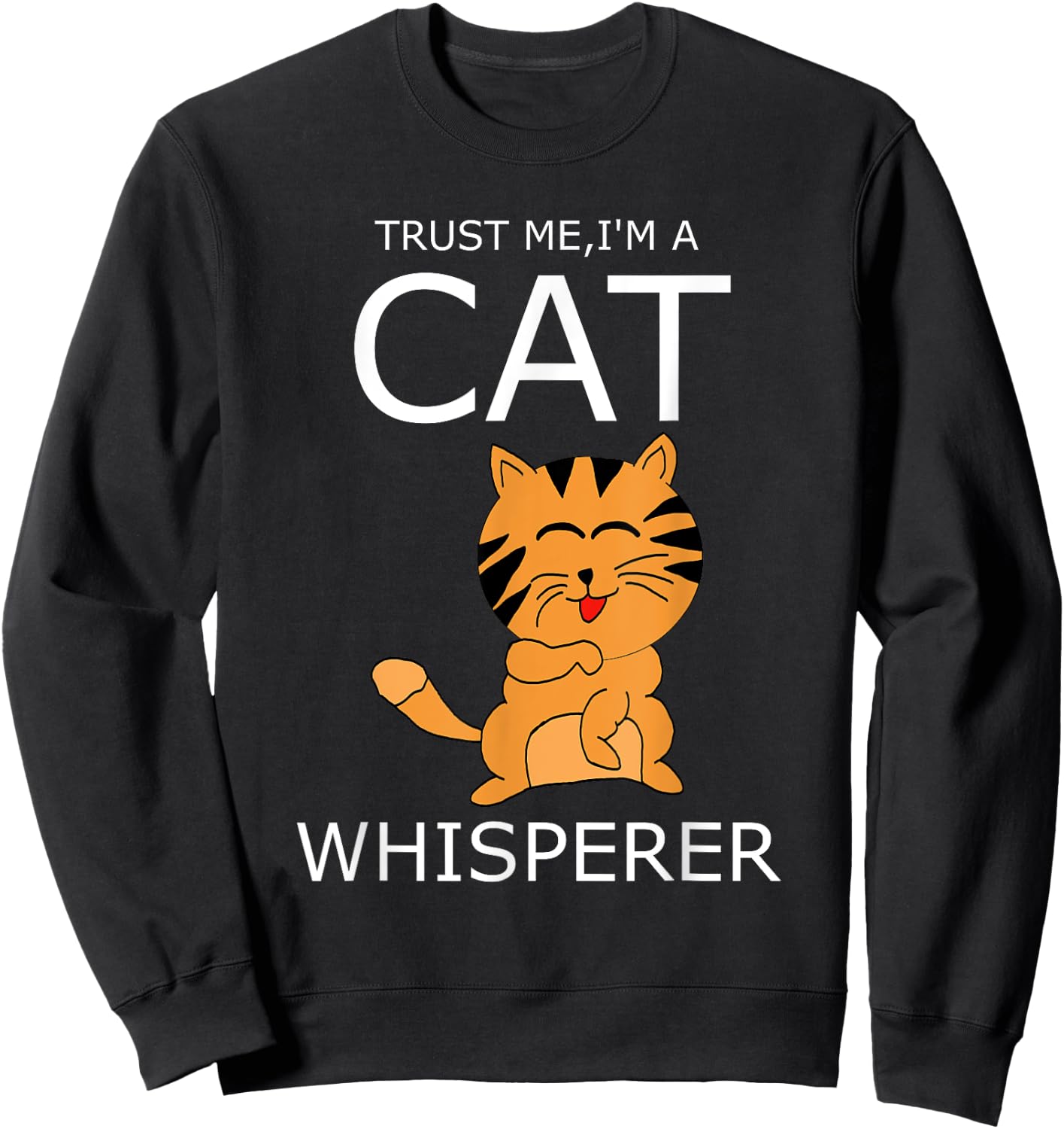 i'm A Cat Whisperer T Shirt Women Girls Kids Sweatshirt - Sweatshirt | Black