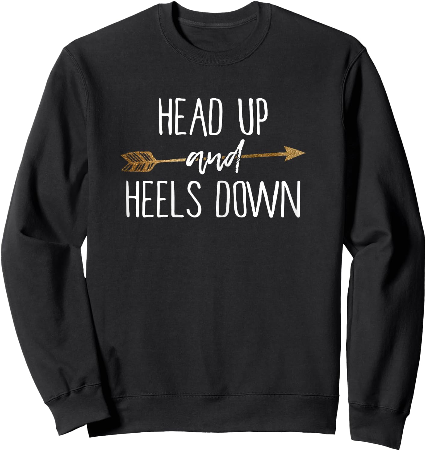 Head Up And Heels Down Shirt Horse Lovers Sweatshirt - Sweatshirt | Black