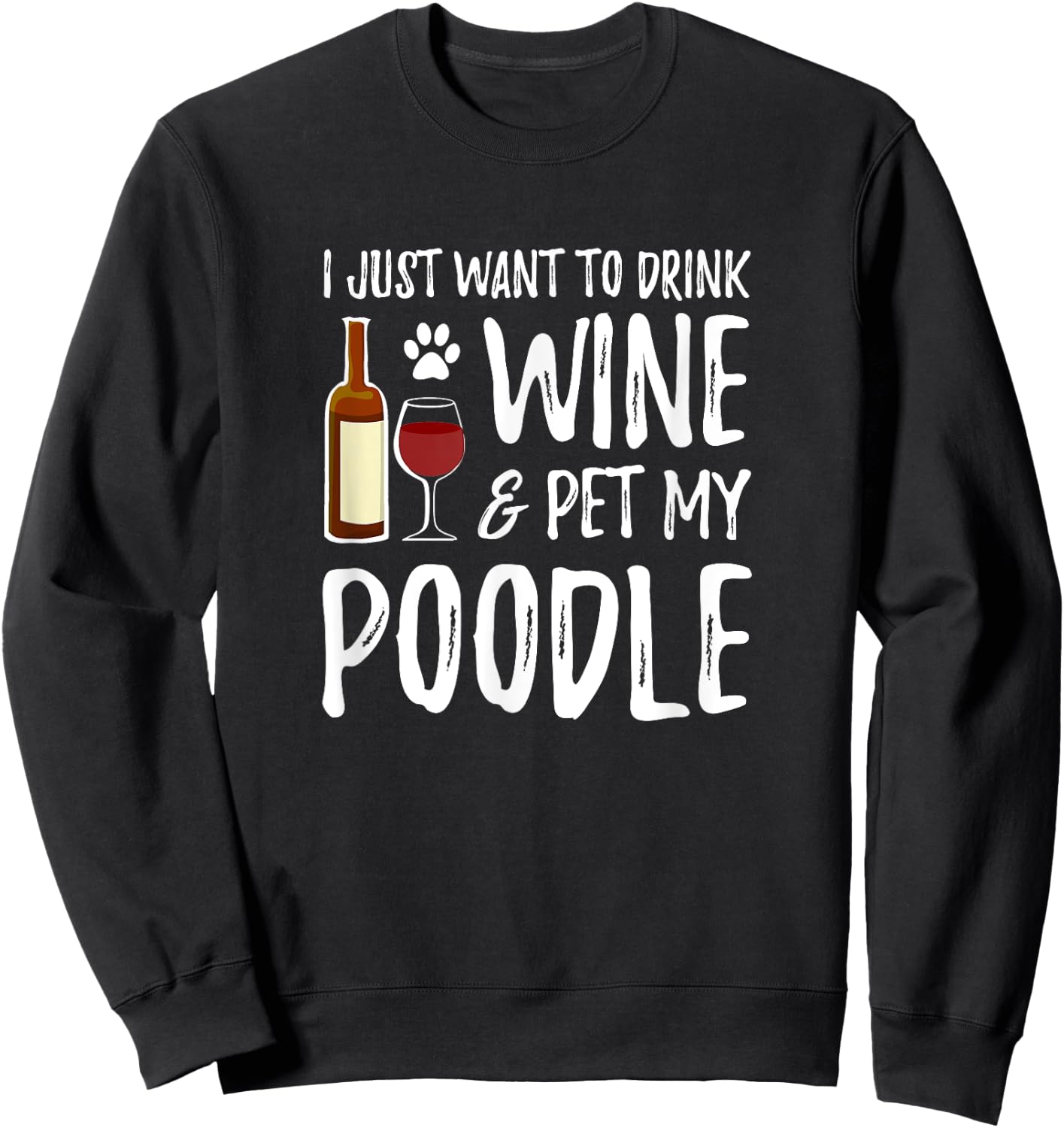 Poodle Dog Lover Wine Funny Dog Mom Gift Women Sweatshirt - Sweatshirt | Black