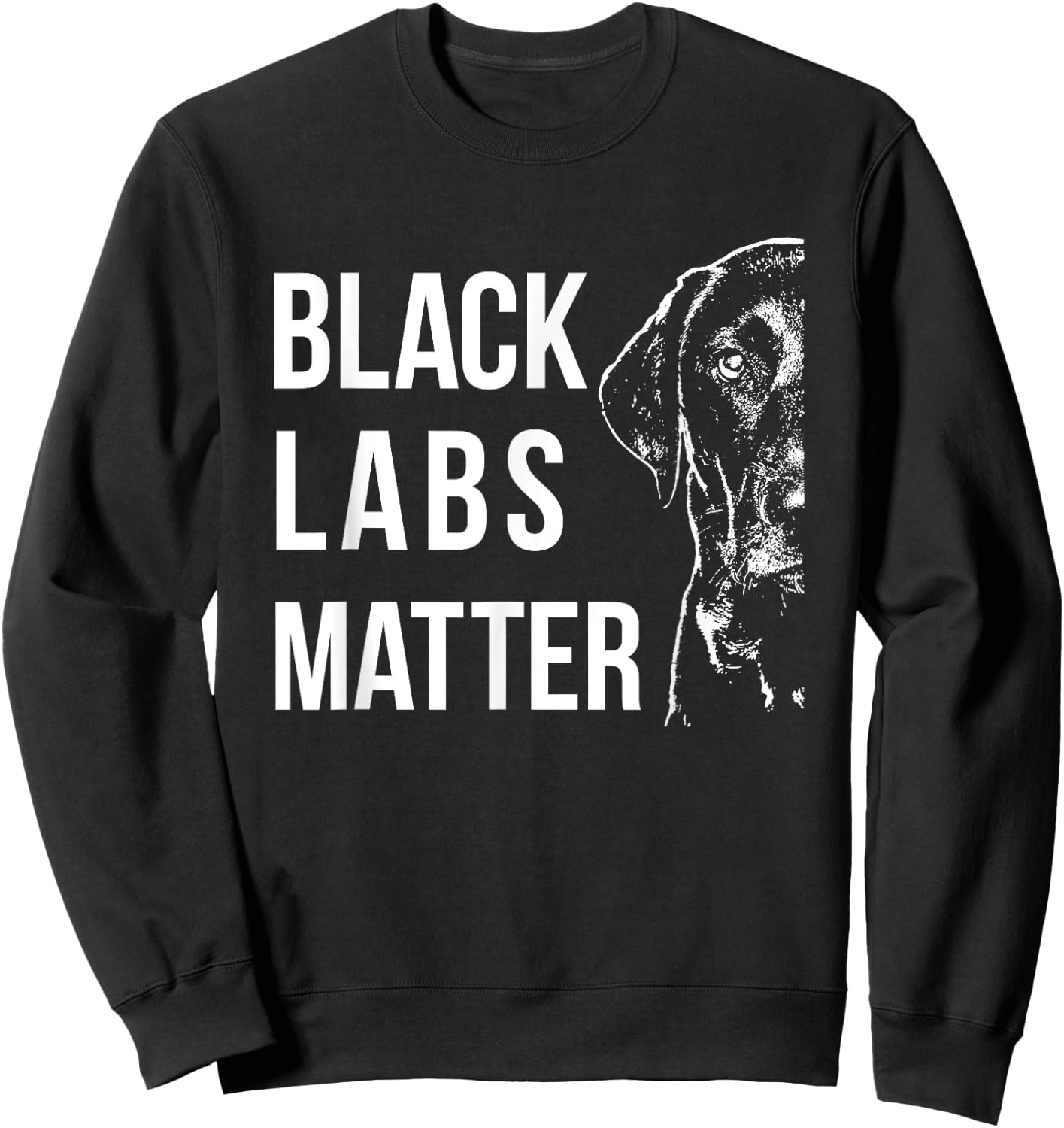 Labrador | Black Labs Matter Sweatshirt - Sweatshirt | Black