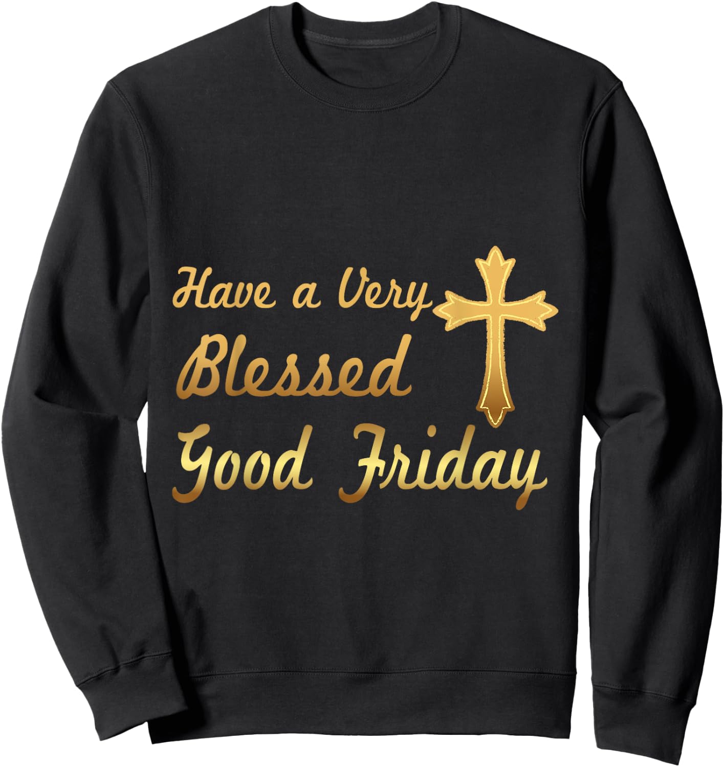 Funny Gift Good Friday | Good Friday Sweatshirt - Sweatshirt | Black