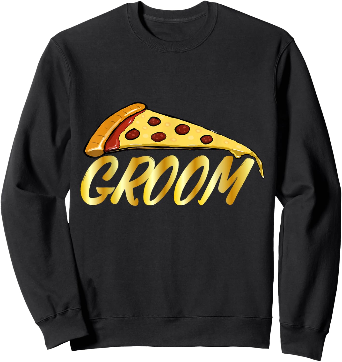 Bridegroom Funny Groom Pizza Lover Groomsmen Wedding Gift Sweatshirt - Sweatshirt | Black