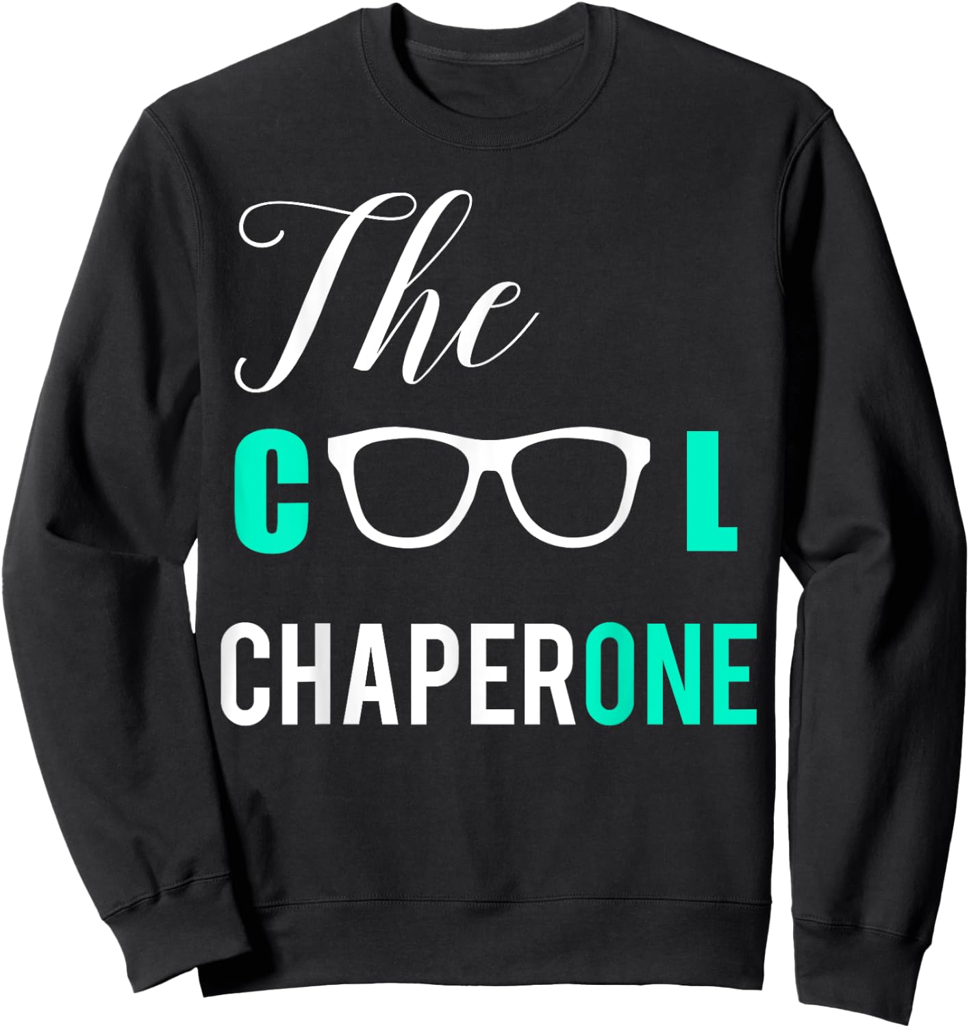 The Cool Chaperone Shirt Sweatshirt - Sweatshirt | Black
