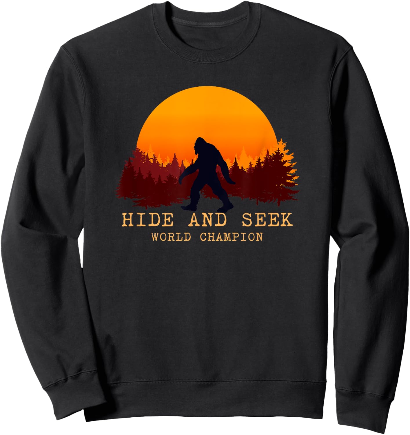 Hide And Seek World Champion Bigfoot Is Real Sweatshirt - Sweatshirt | Black
