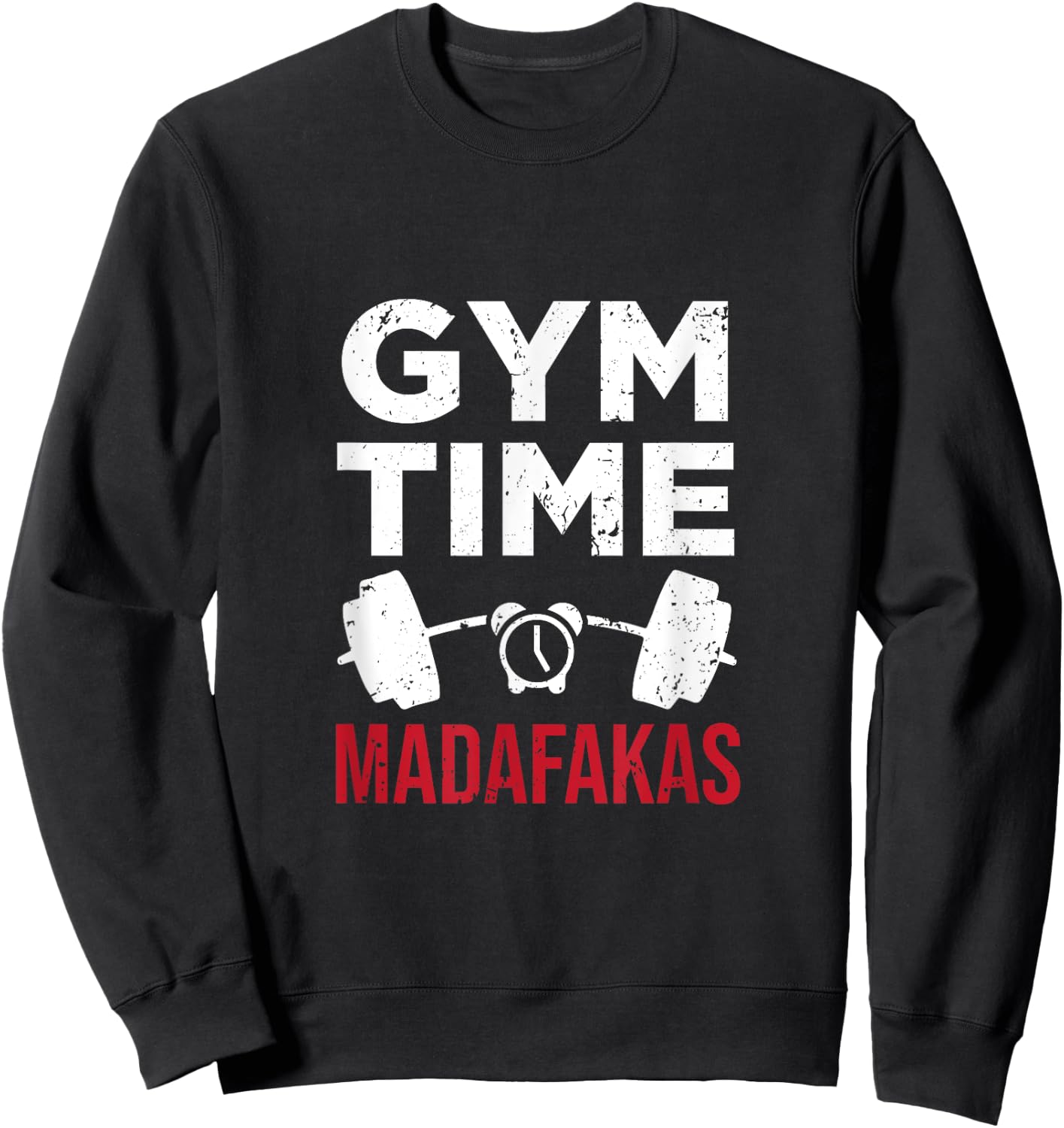 Funny Workout Gym Time Madafakas Sweatshirt - Sweatshirt | Black
