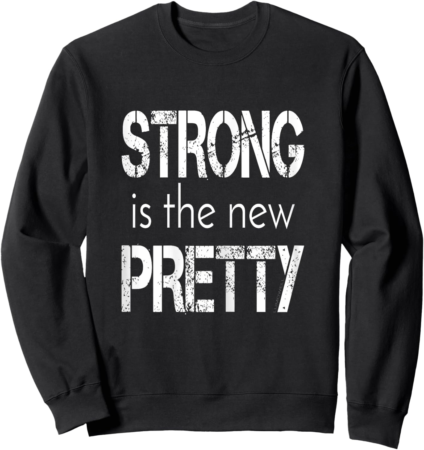 Strong is The New Pretty Shirt Sweatshirt - Sweatshirt | Black