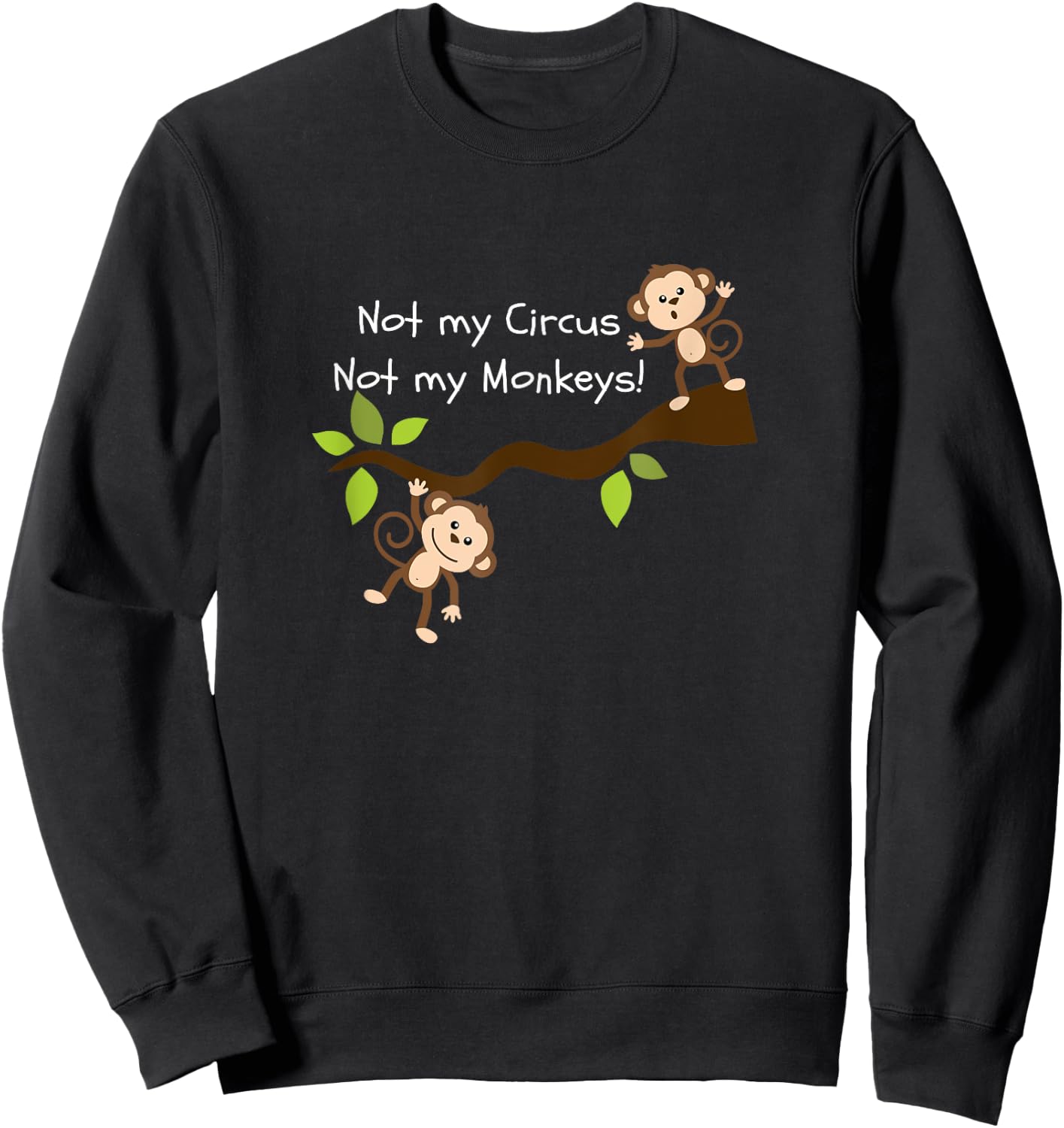 Tireless Not My Circus, Not My Monkeys Women's Black Cartoon Sweatshirt - Sweatshirt | Black