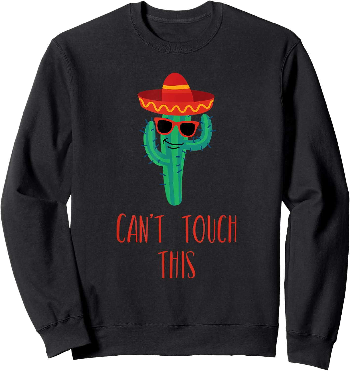 Can't Touch This Cactus Sweatshirt - Sweatshirt | Black