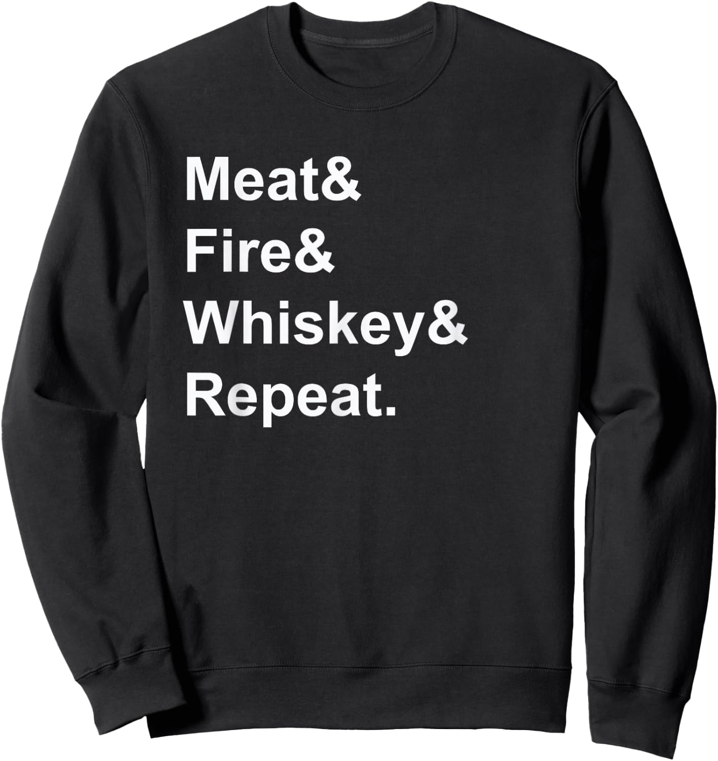 Meat Fire Whiskey Repeat Barbecue Funny BBQ Shirts Sweatshirt - Sweatshirt | Black