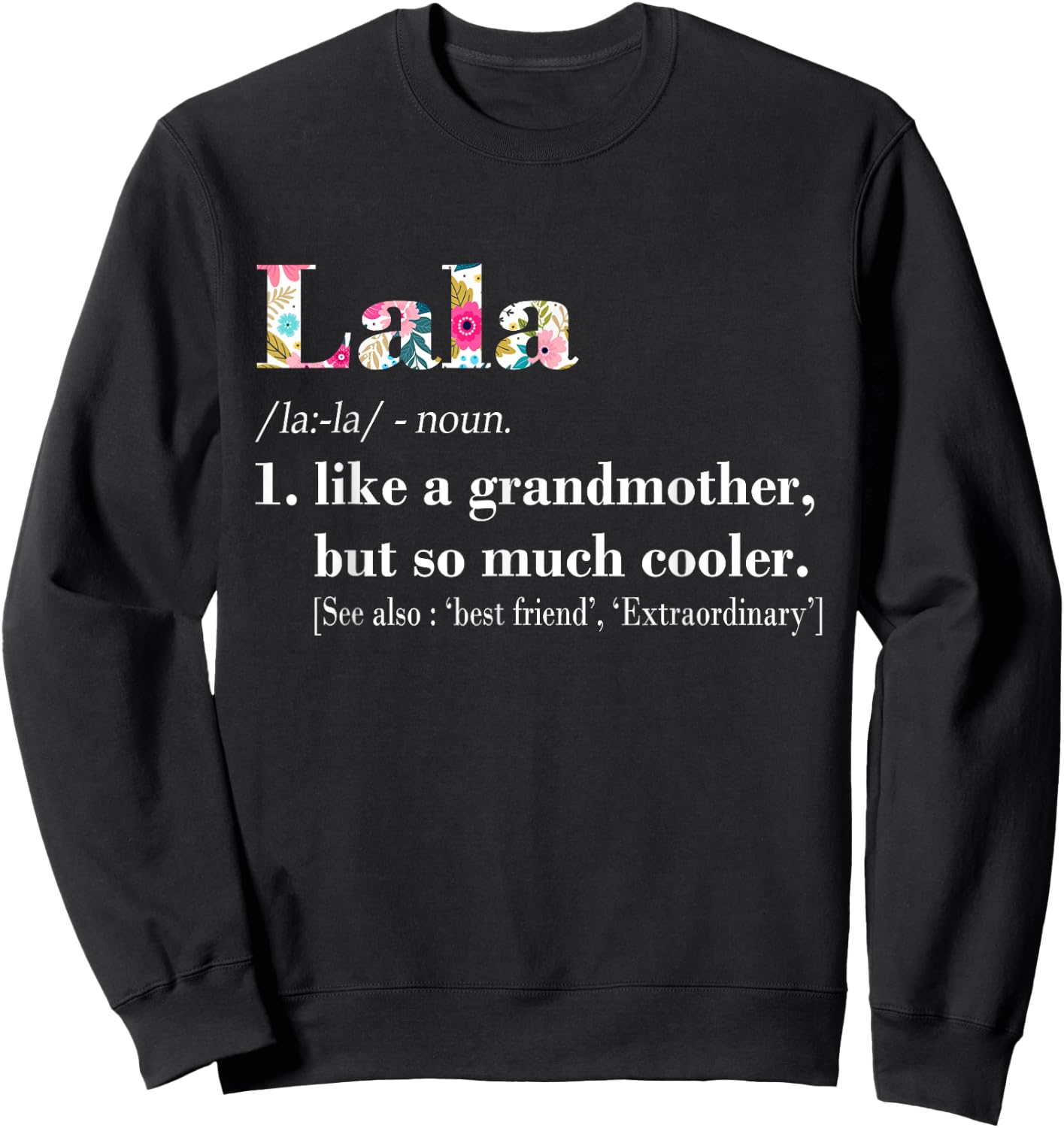 Lala Like Grandmother but So Much Cooler Sweatshirt - Sweatshirt | Black