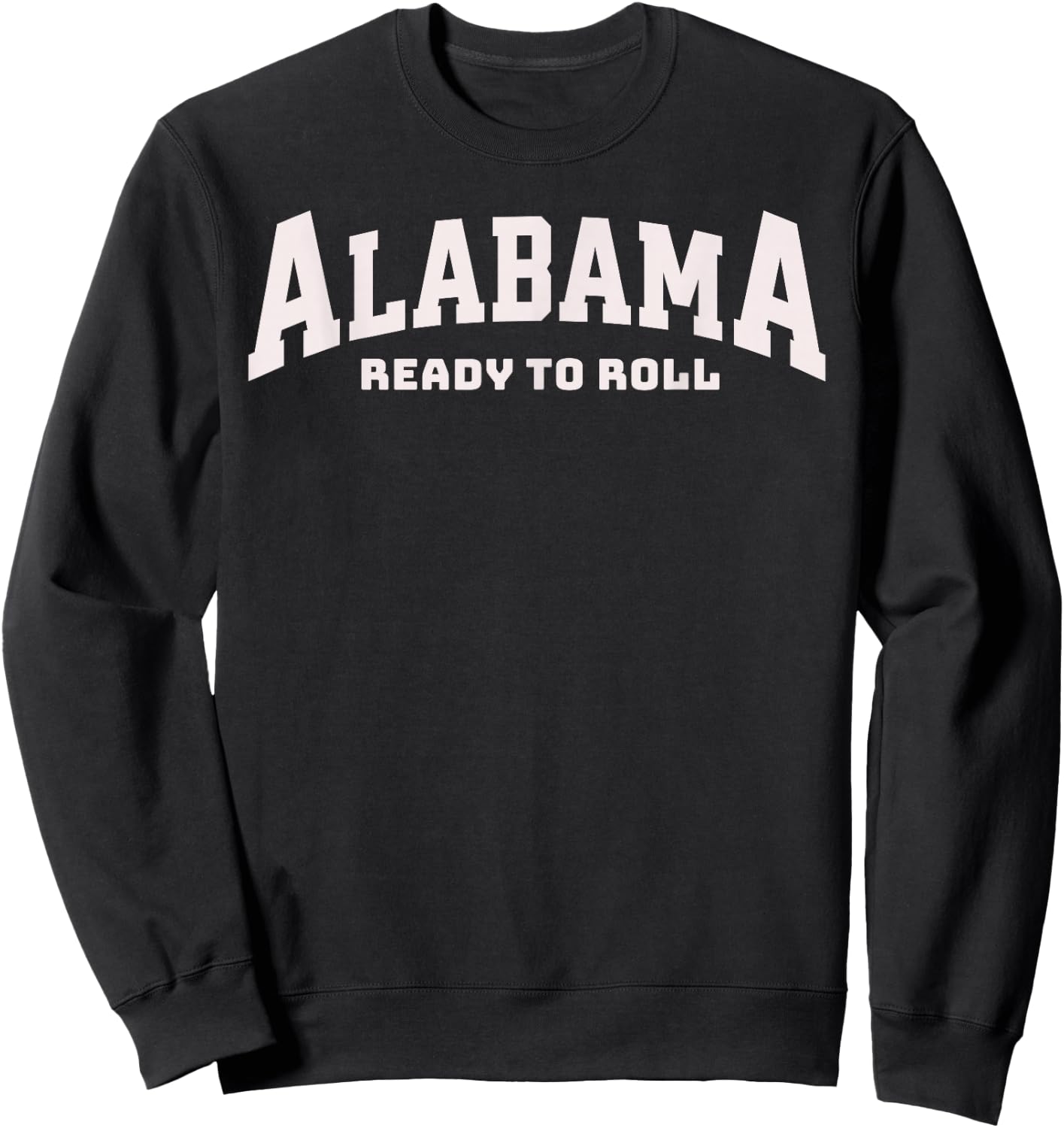 Vintage Alabama Ready To Roll With The Fun State Of Alabama Sweatshirt - Sweatshirt | Black
