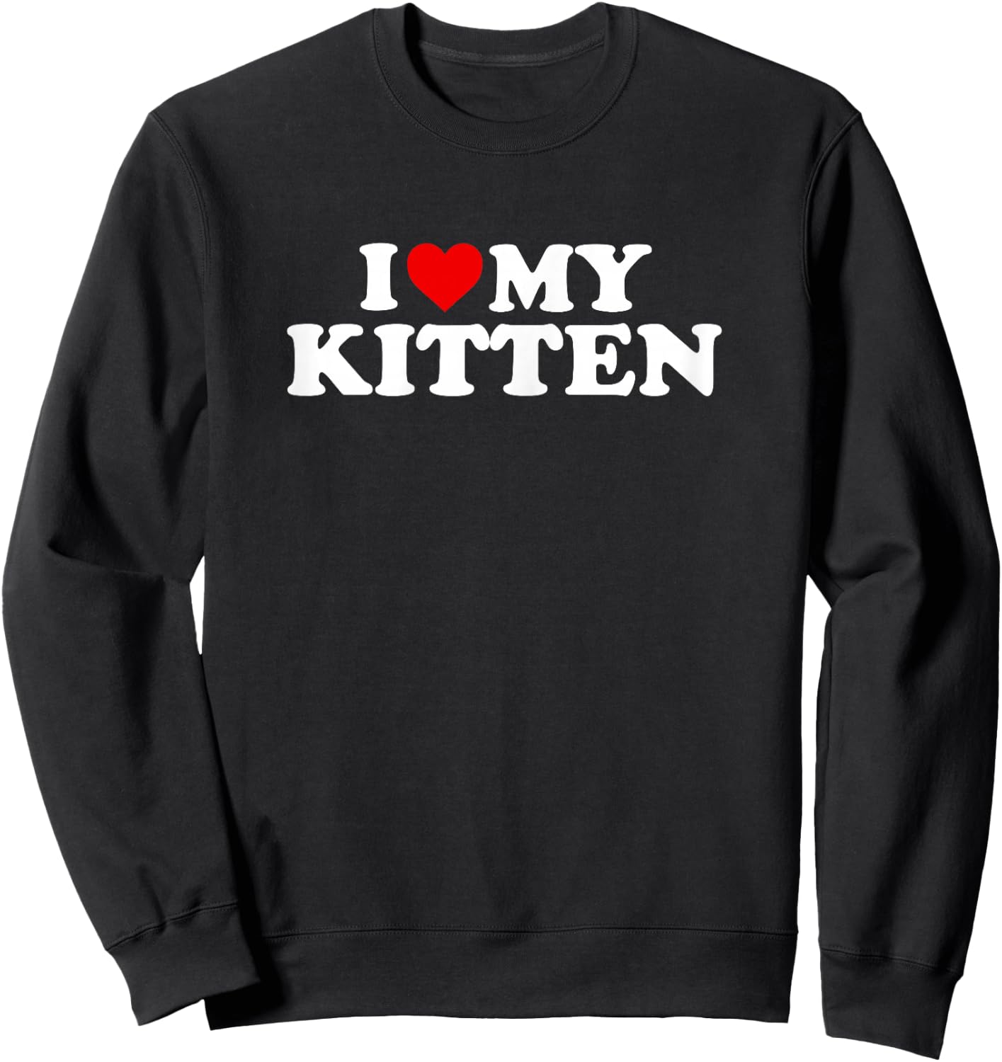 I Love My Kitten Design - Heart My Kitty Cat Sweatshirt - Sweatshirt | Black