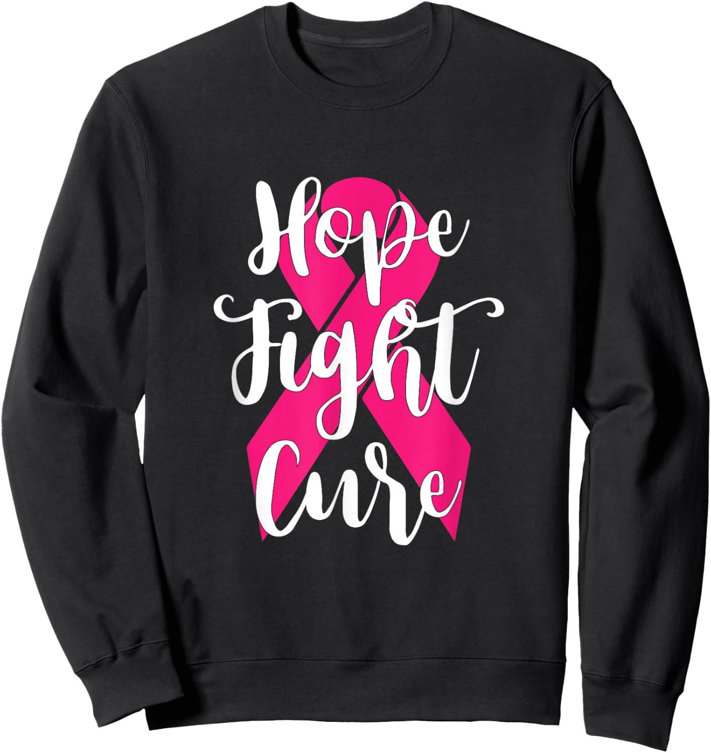 Hope Fight Cure Breast Cancer T Shirt Sweatshirt - Sweatshirt | Black
