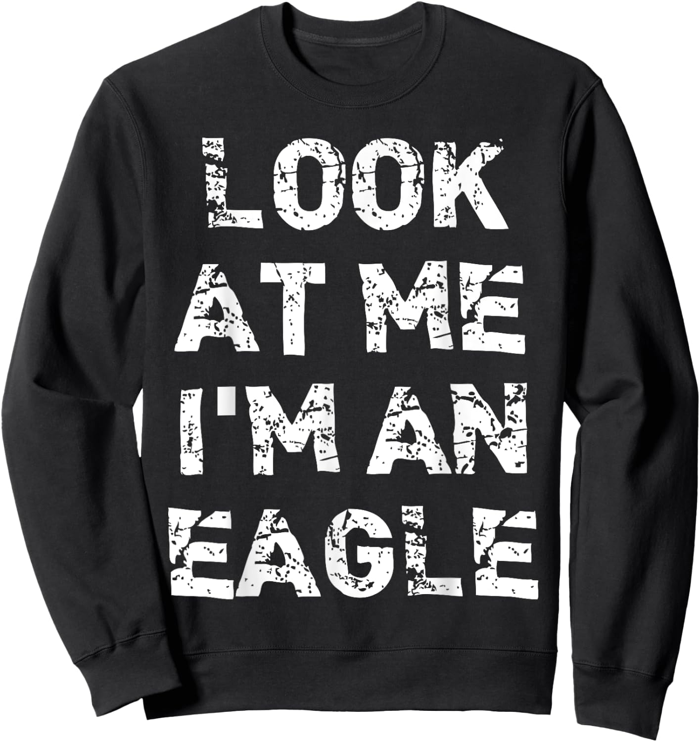 "Look At Me I'm An Eagle" Funny Halloween Sweatshirt - Sweatshirt | Black