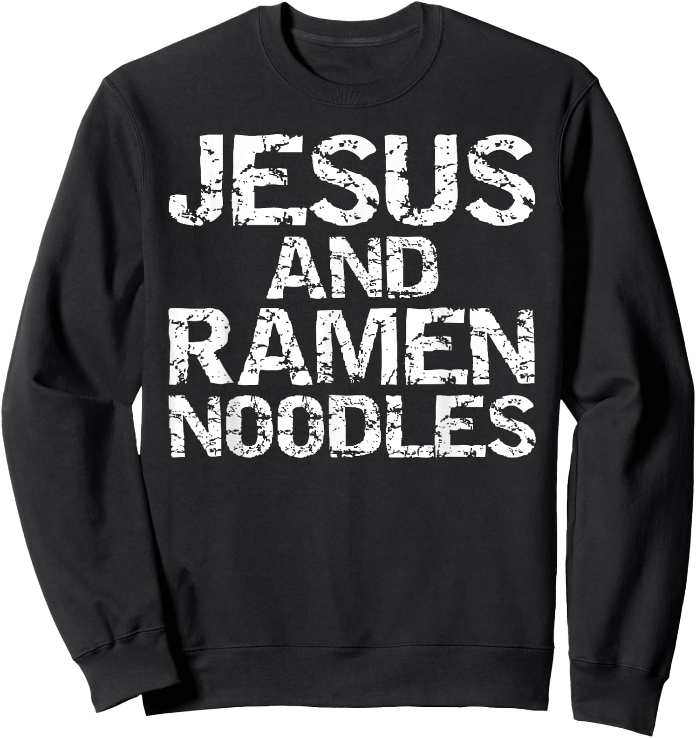 Jesus and Ramen Noodles Shirt Funny Christian Sweatshirt - Sweatshirt | Black