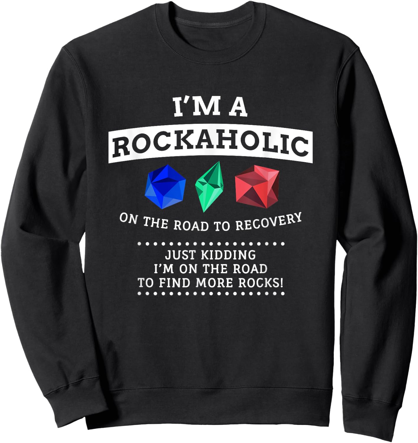 Funny Rockhound T Shirt, Geologist Sweatshirt - Sweatshirt | Black