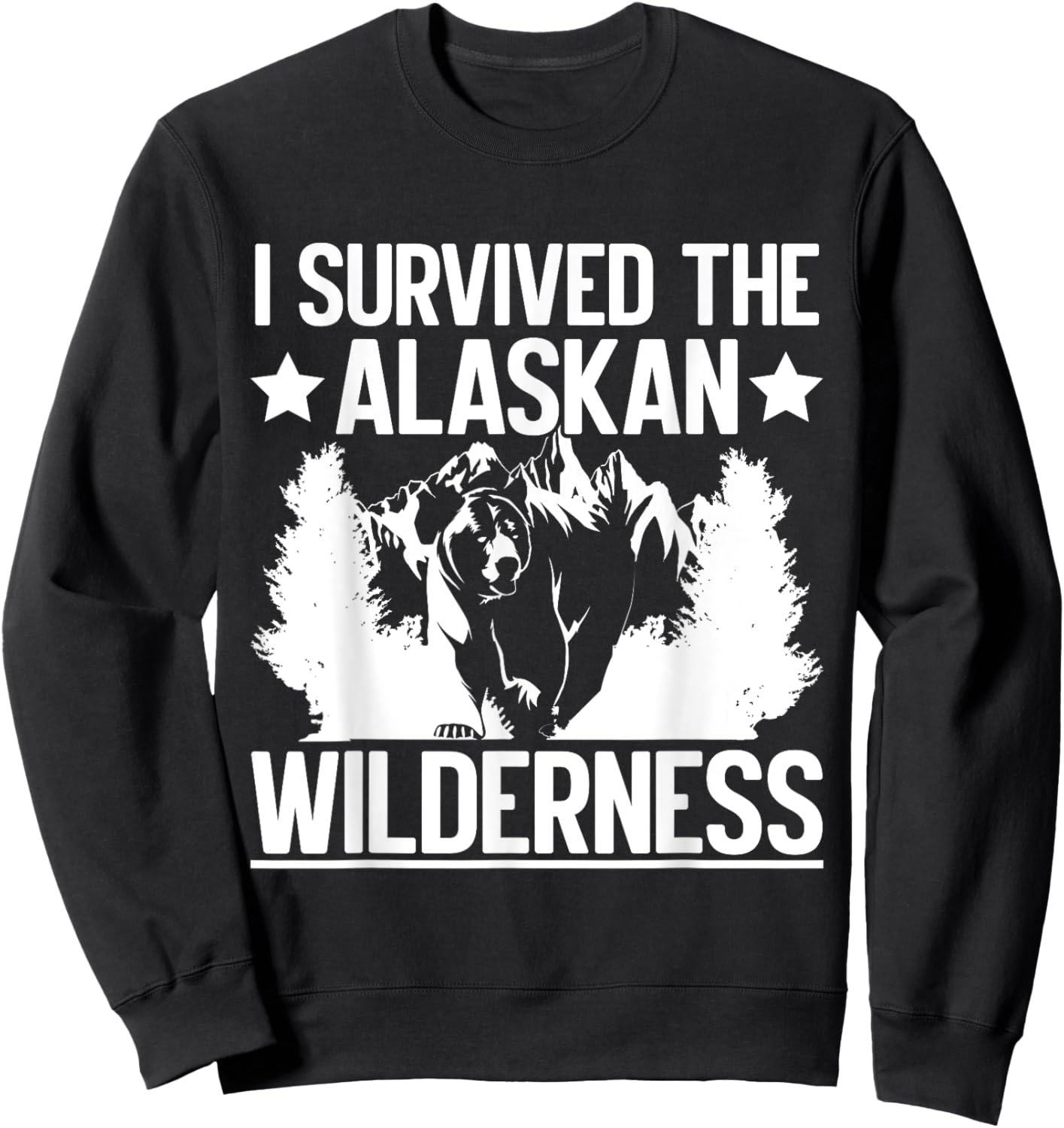 I Survived the Alaskan Wilderness Alaska Sweatshirt - Sweatshirt | Black