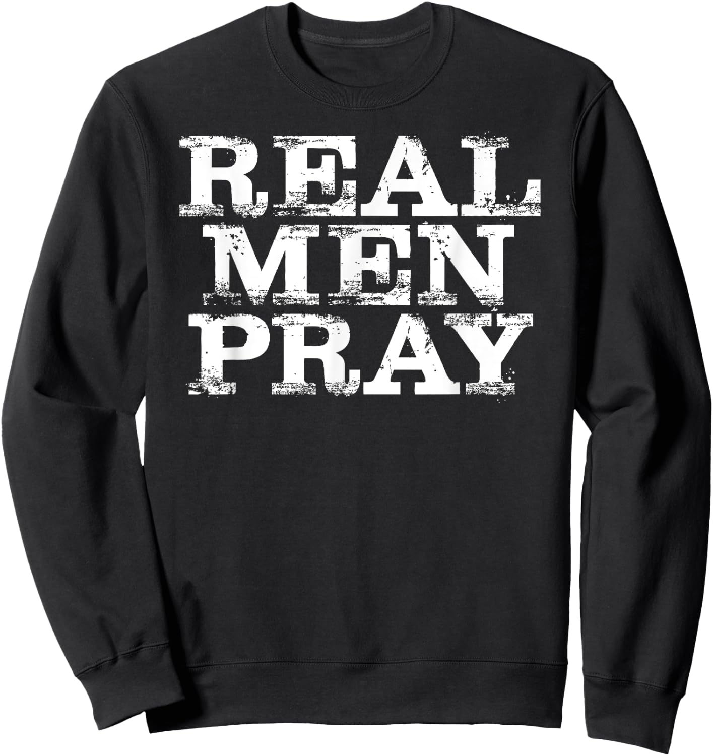 Christian : Real Men Pray Hard Prayer Sweatshirt - Sweatshirt | Black
