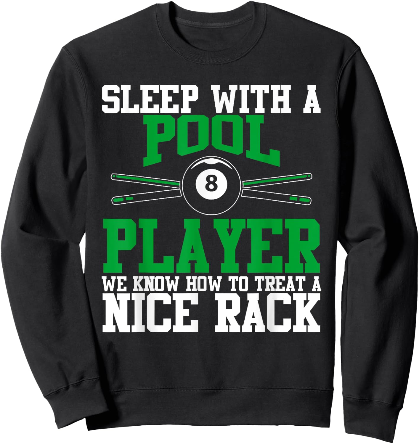 Sleep with a Pool Player Nice Rack | Funny Billiards Sweatshirt - Sweatshirt | Black
