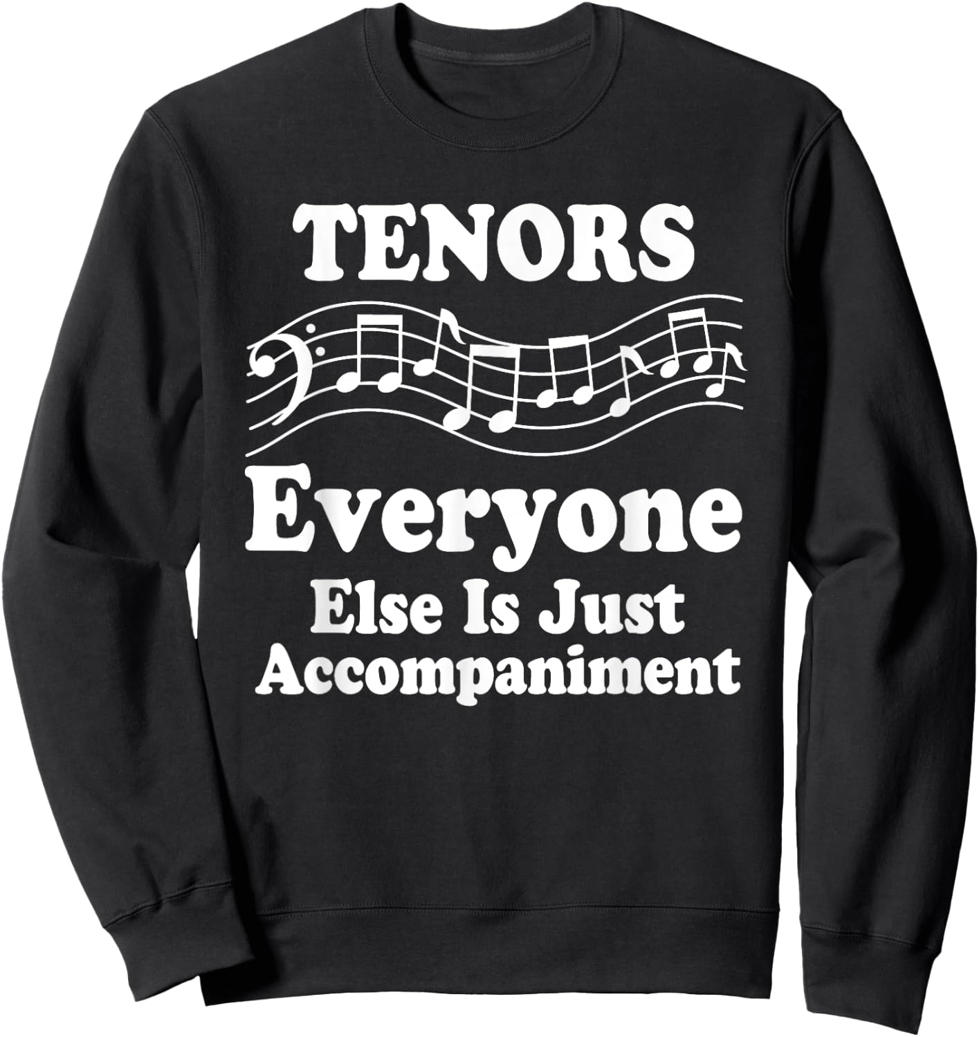 Tenor Singer Funny Choir Singing Music Sweatshirt - Sweatshirt | Black