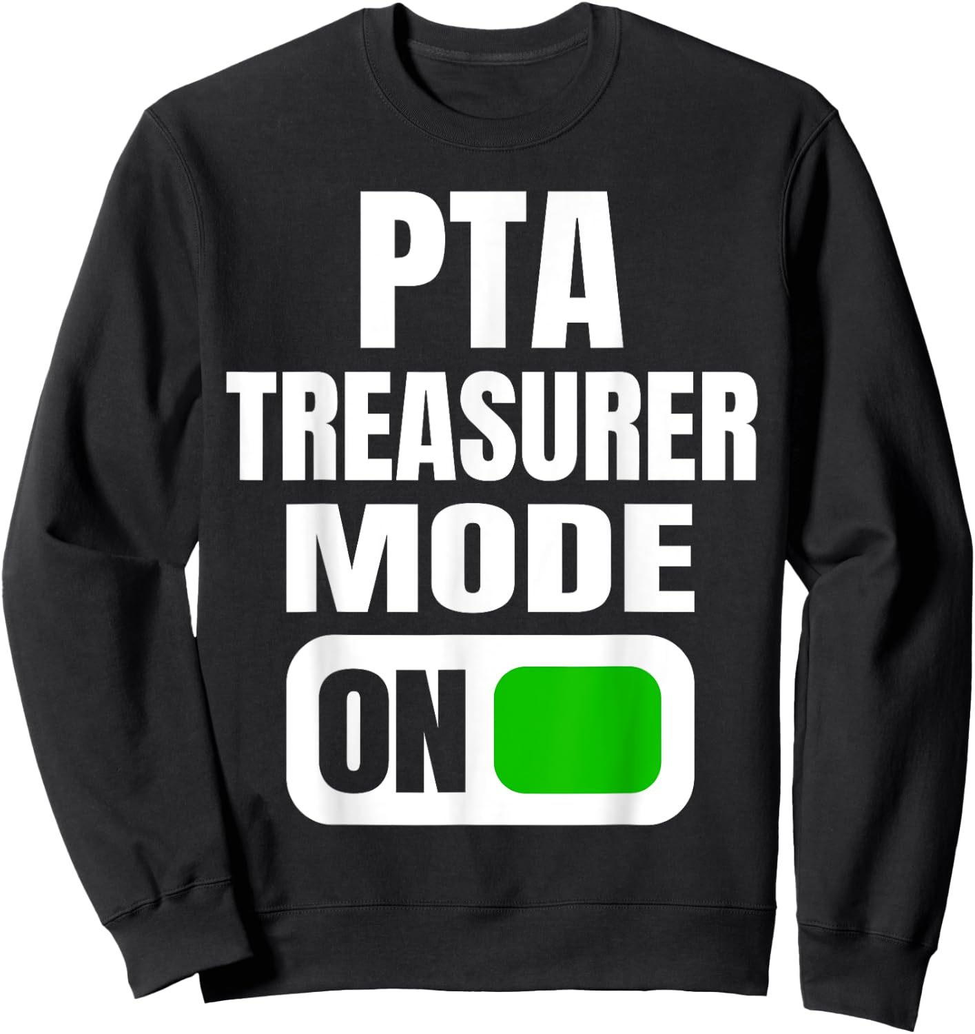 Funny PTA Treasurer Mode for School Parent Volunteers Sweatshirt - Sweatshirt | Black