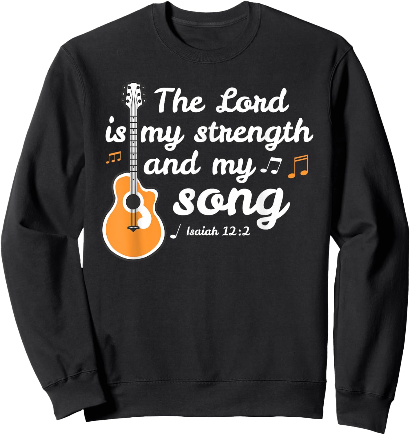 The Lord is My Strength Song - Christian Musician Sweatshirt - Sweatshirt | Black