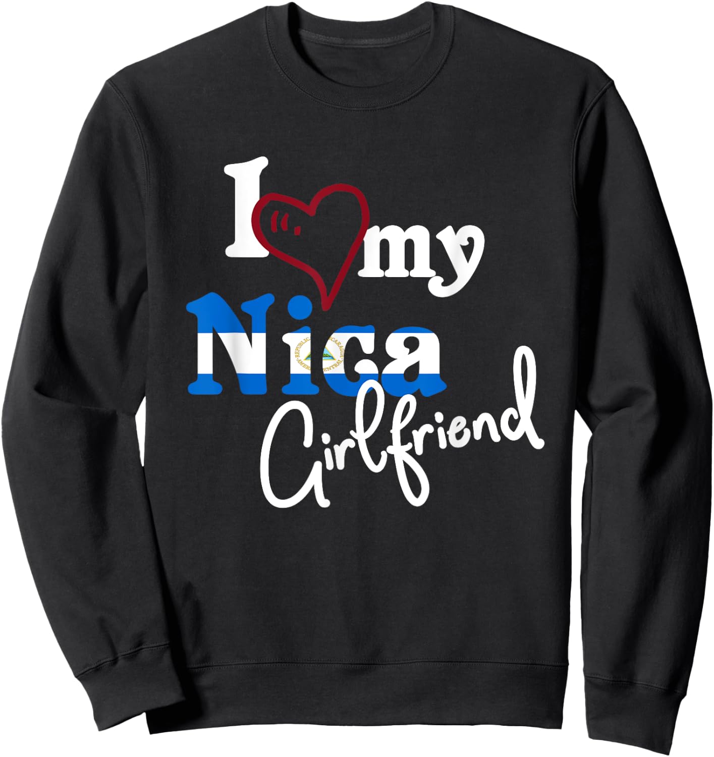 I Love My Nica Girlfriend Diseño Artístico Nicaragua Sweatshirt - Sweatshirt | Black