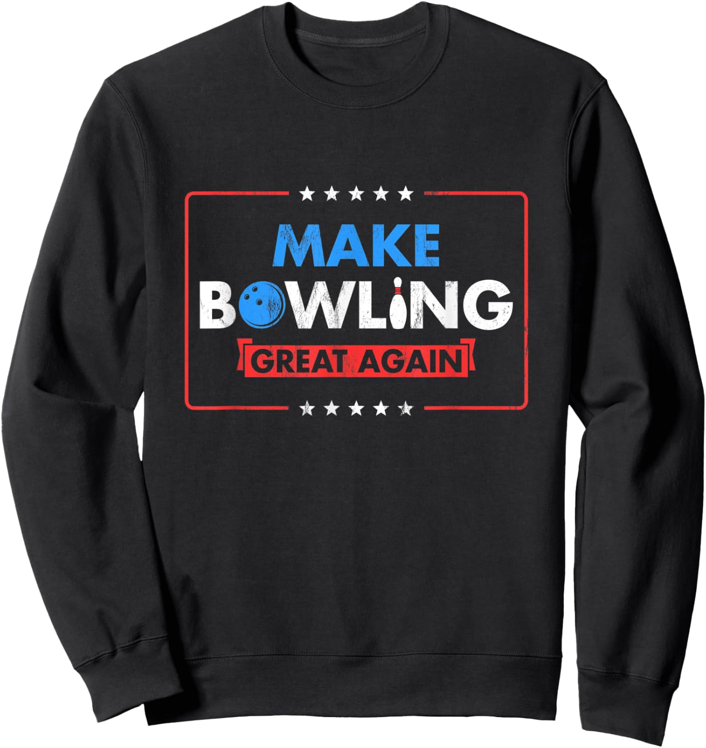 Make Bowling Great Again Witty Team Leader Bowler Sweatshirt - Sweatshirt | Black