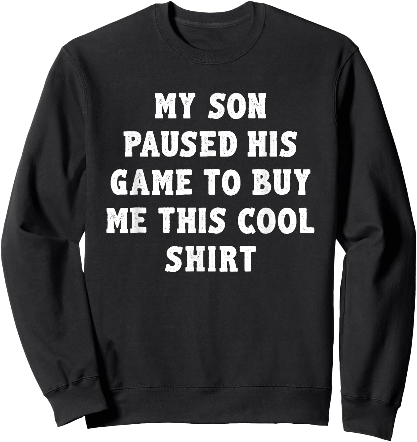Funny Gamer Dad Father's Day Gifts from Son Sweatshirt - Sweatshirt | Black
