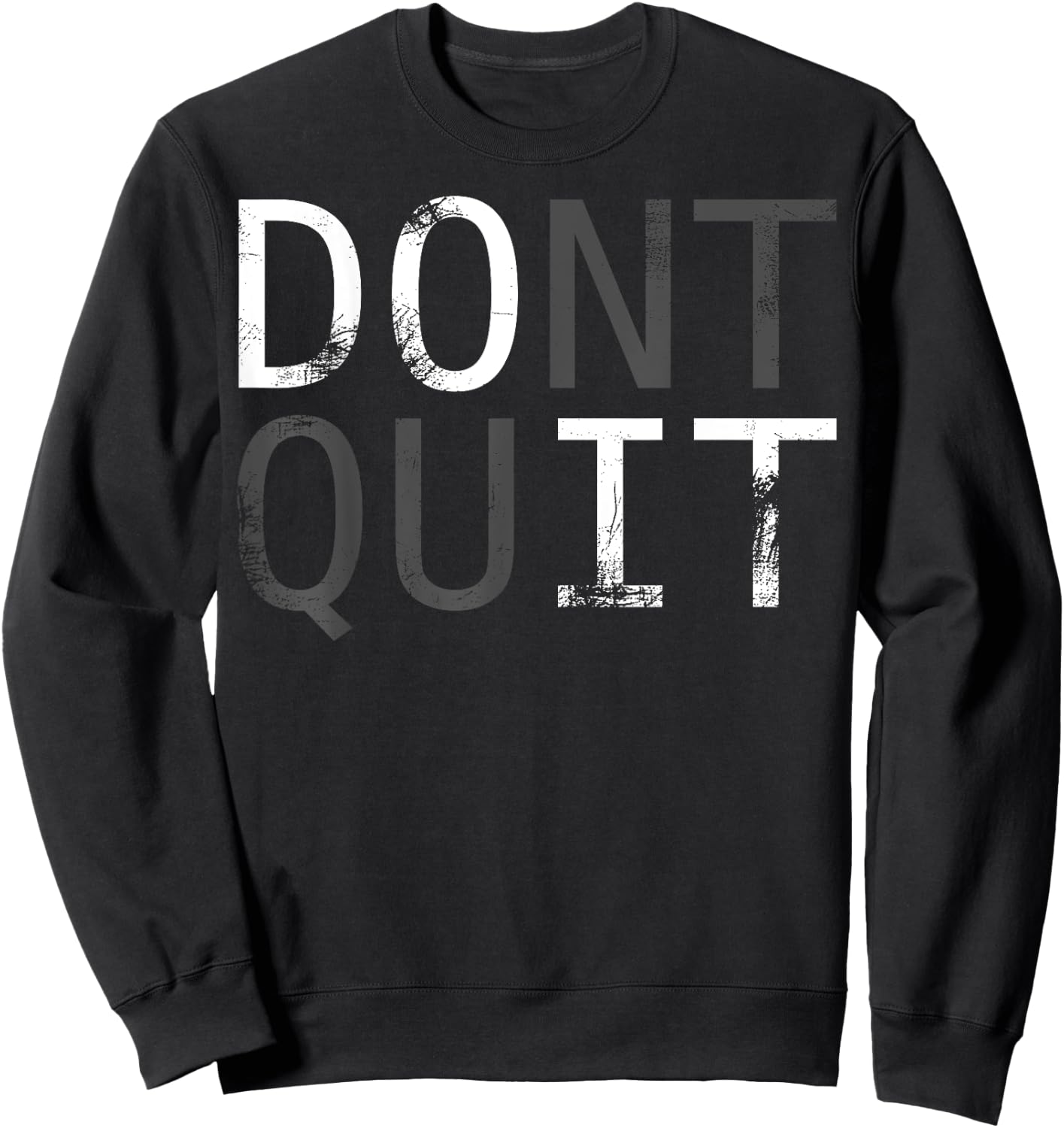 Do it don't quit. MOTIVATION SLOGAN FOR YOUR DAILY TRAINING Sweatshirt - Sweatshirt | Black