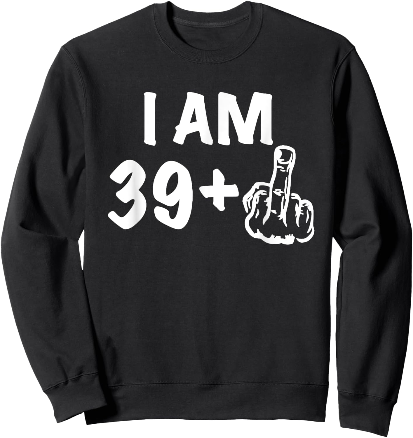 39+1 Birthday - Gag forty Bday Shirt the Original Joke 40th Sweatshirt - Sweatshirt | Black