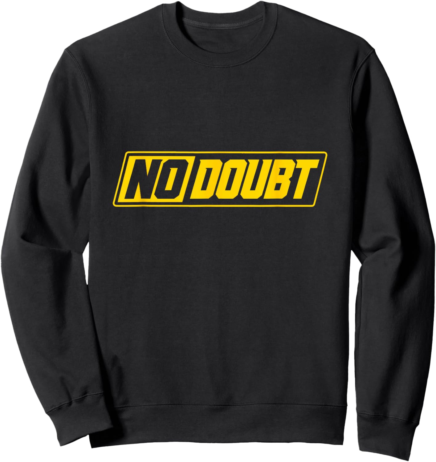No Doubt Shirt with Sarcastic Meme Humor for Teen Boys Gift Sweatshirt - Sweatshirt | Black