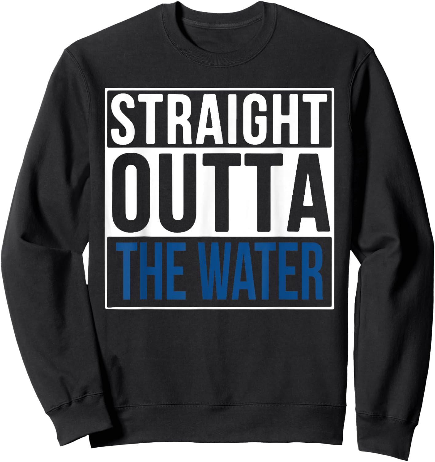 STRAIGHT OUTTA THE WATER T SHIRT - Christian Baptism T Shirt Sweatshirt - Sweatshirt | Black
