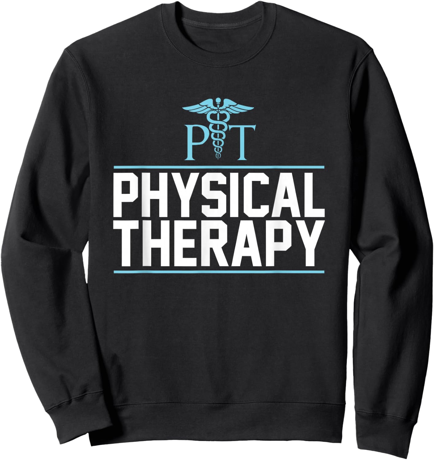 Physical Therapy Shirt Gift Physical Therapist Sweatshirt - Sweatshirt | Black