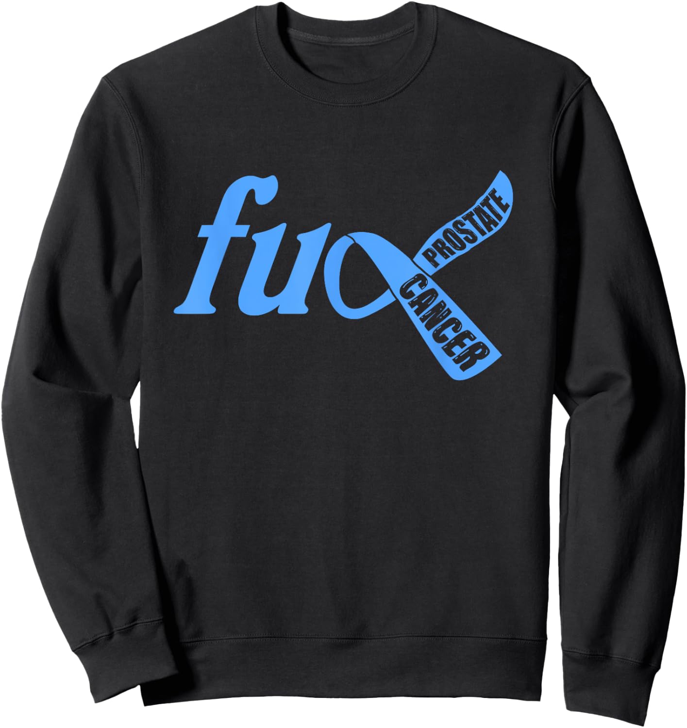 Funny Fuck Prostate Cancer Awareness Ribbon Gifts Sweatshirt - Sweatshirt | Black