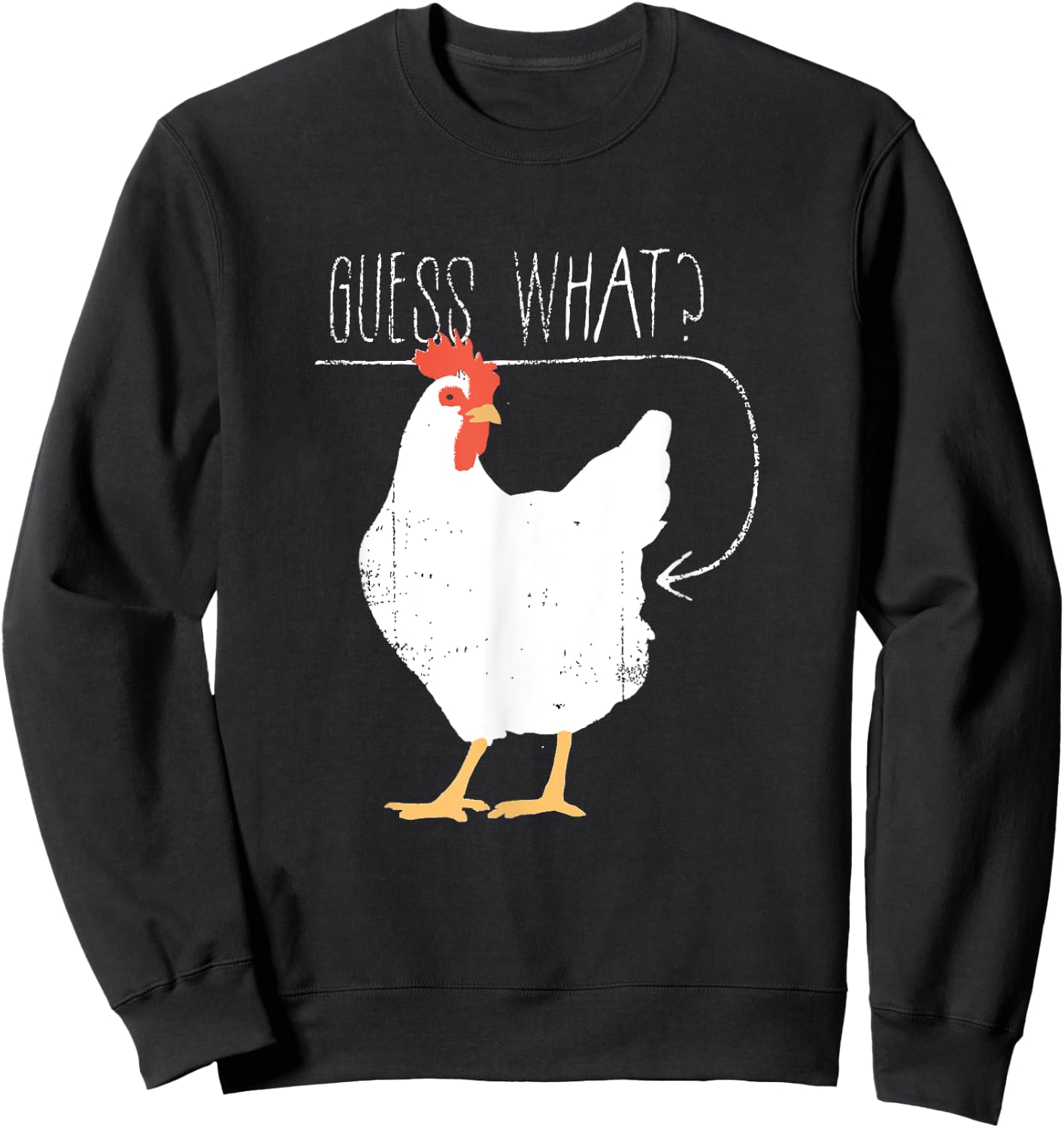 Guess What Chicken Butt Sweatshirt - Sweatshirt | Black