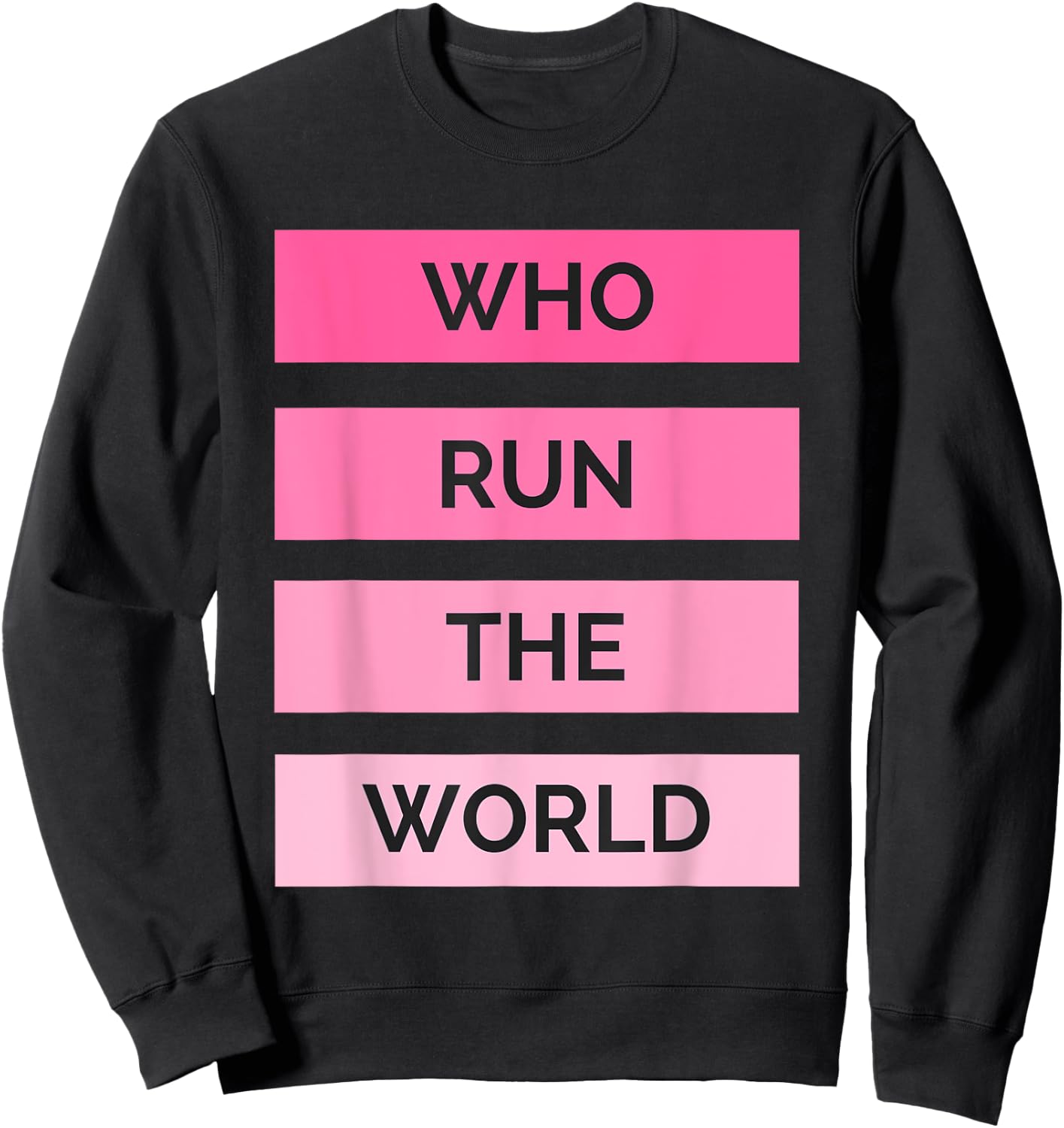 Who Run The World? Girl Power Sweatshirt - Sweatshirt | Black