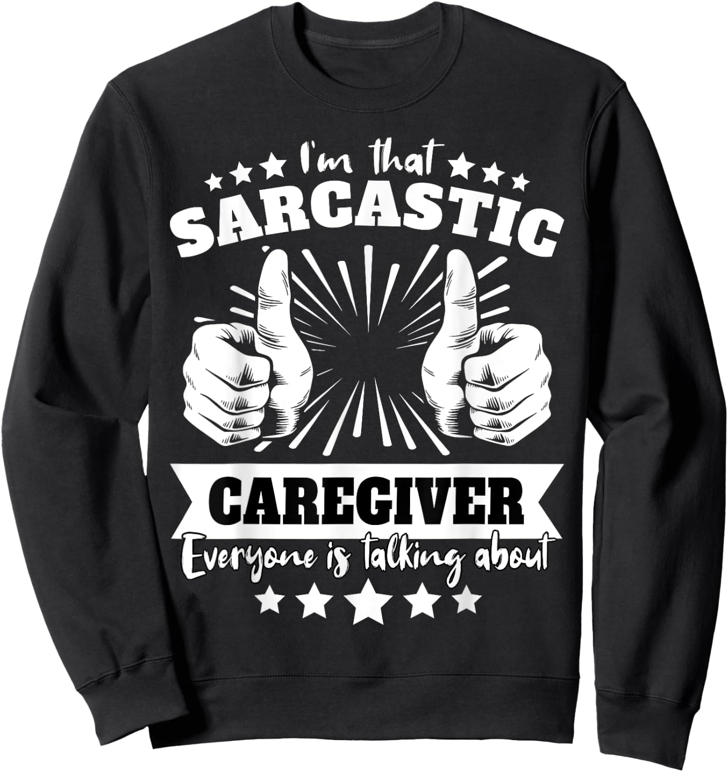Caregiver Sarcasm Sweatshirt - Sweatshirt | Black