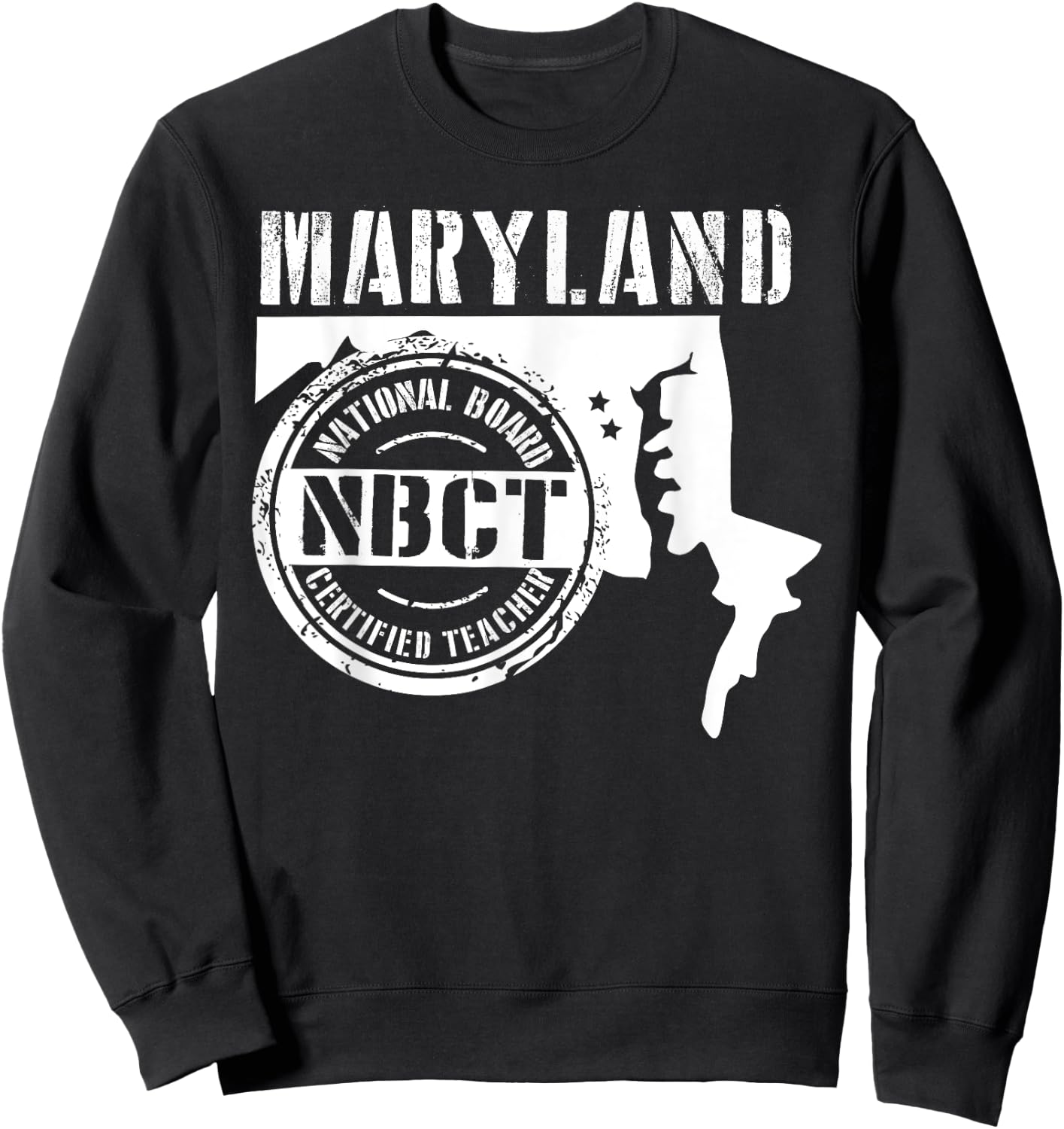 Maryland National Board Certified Teacher NBCT Sweatshirt - Sweatshirt | Black