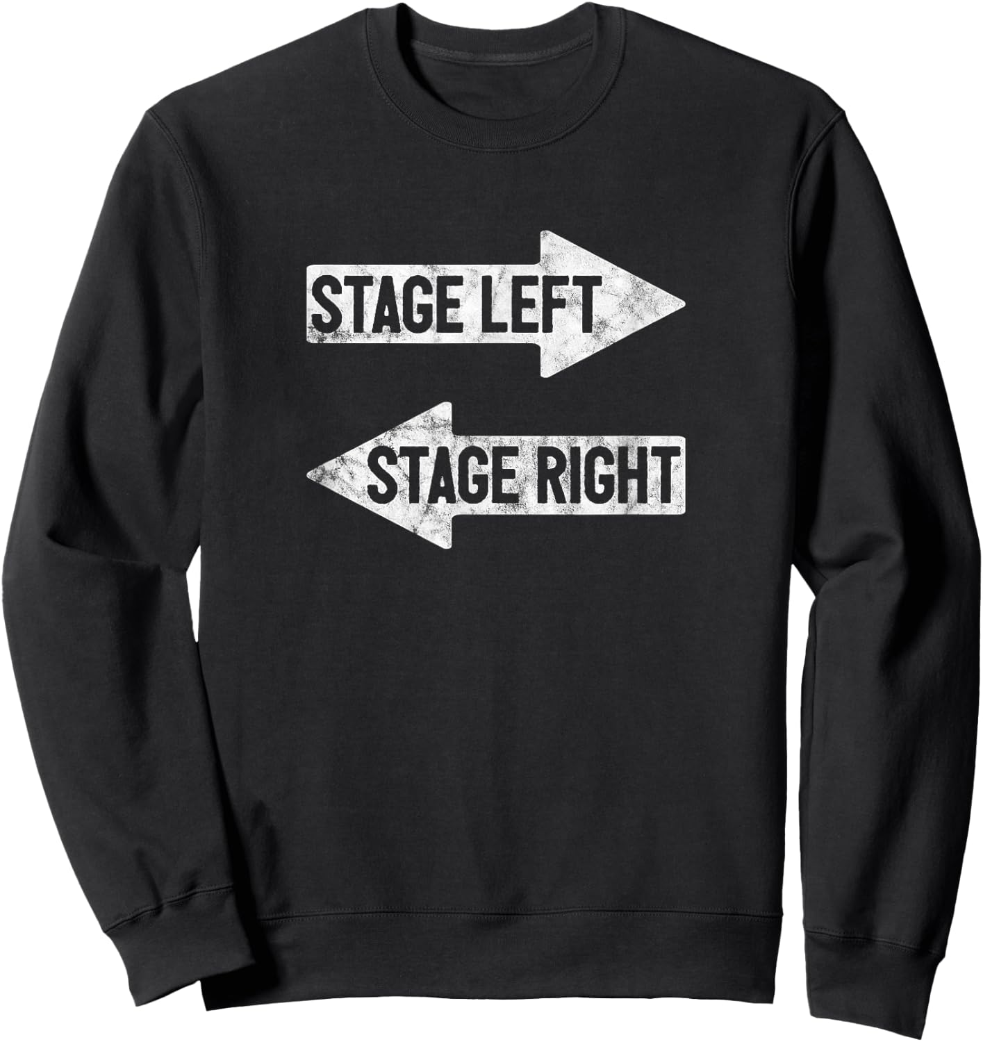 Stage Left Stage Right Funny Theater Drama Play Sweatshirt - Sweatshirt | Black