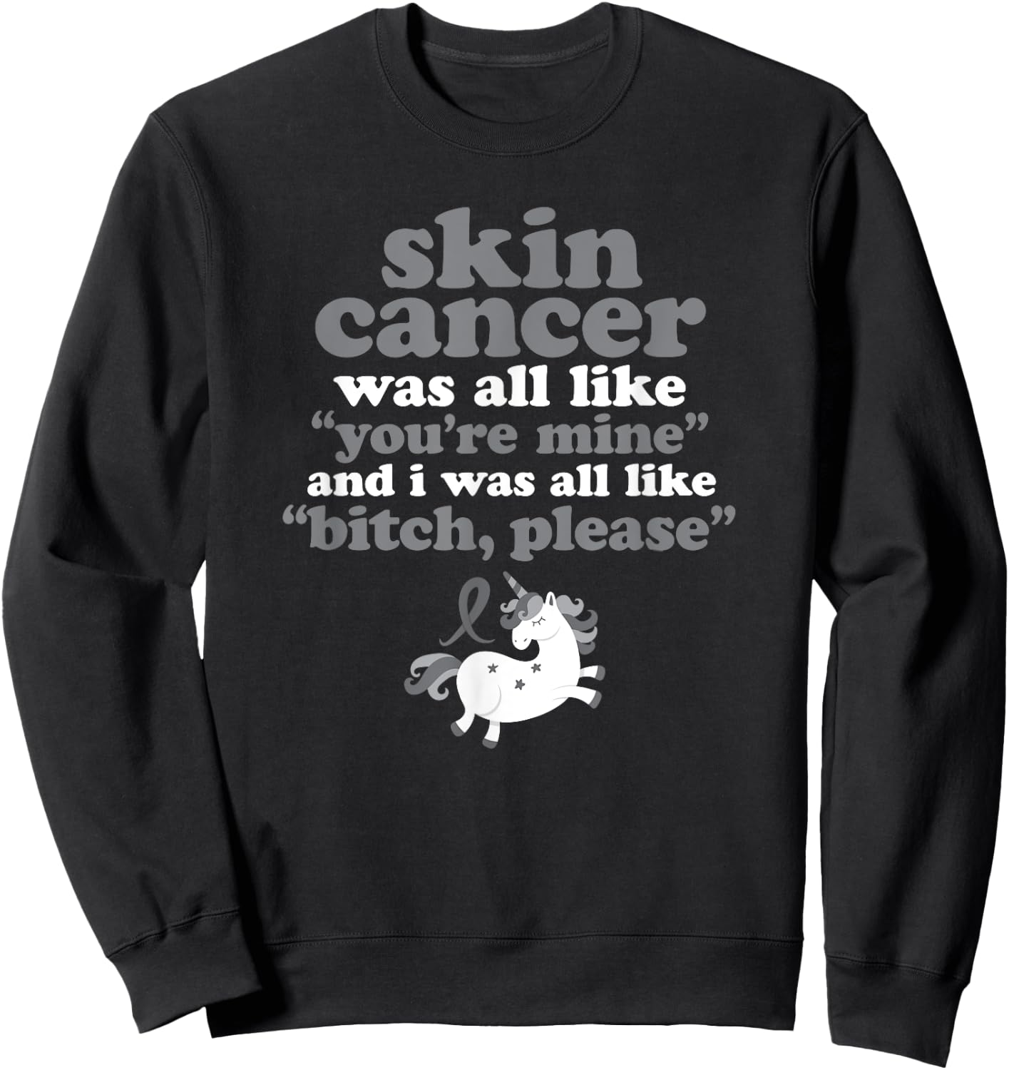 Inspirational Fighting Skin Cancer Quote Funny Unicorn Gift Sweatshirt - Sweatshirt | Black
