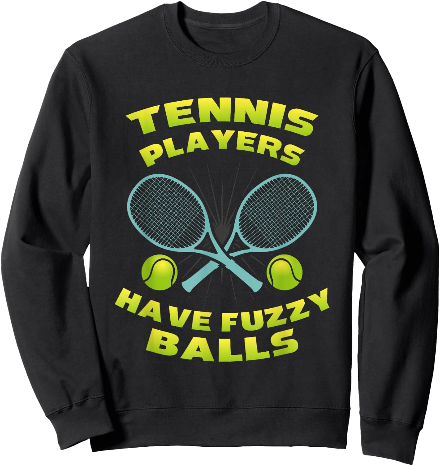 Fuzzy Balls Tennis Lover Tennis Player Gifts Sweatshirt - Sweatshirt | Black