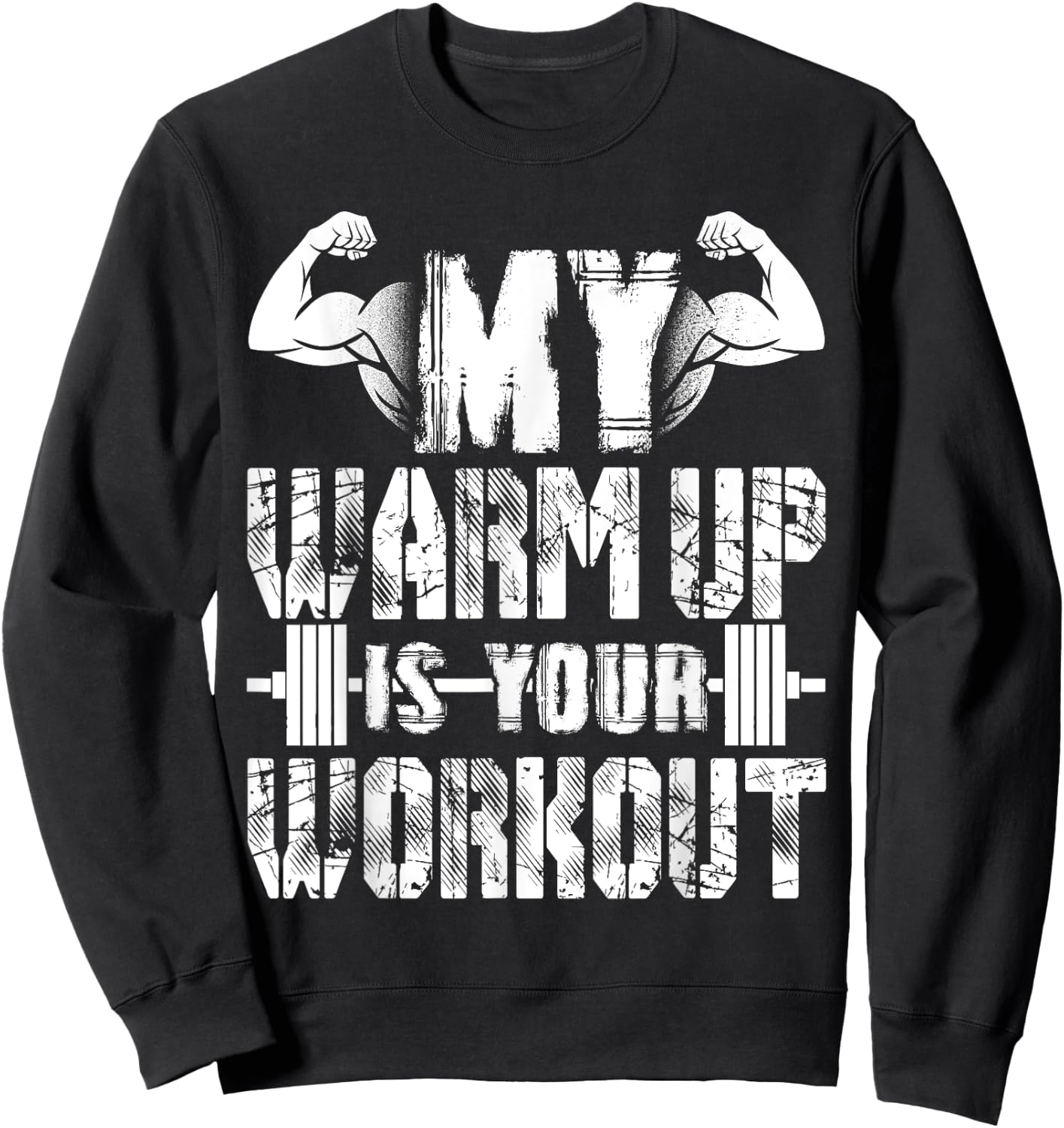 My Warm Up Is Your Workout Sweatshirt - Sweatshirt | Black