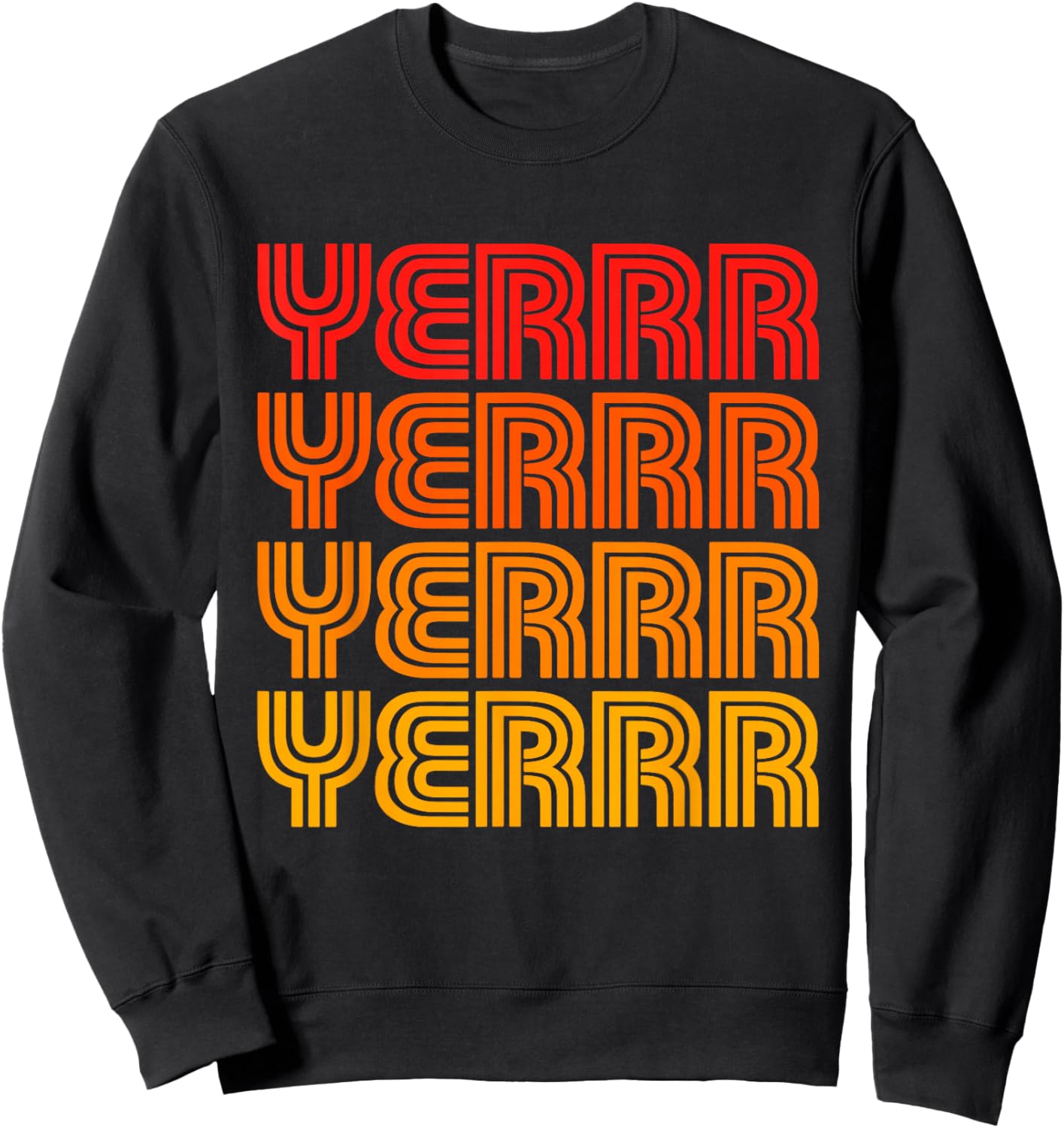 Yerr Yurrr Funny Cute Favorite Word Slang Hey Greeting Fan Sweatshirt - Sweatshirt | Black
