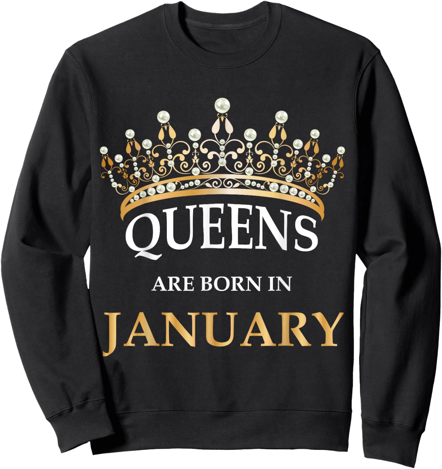 Queens Are Born In January Design - Cute Girl Birthday Gift Sweatshirt - Sweatshirt | Black