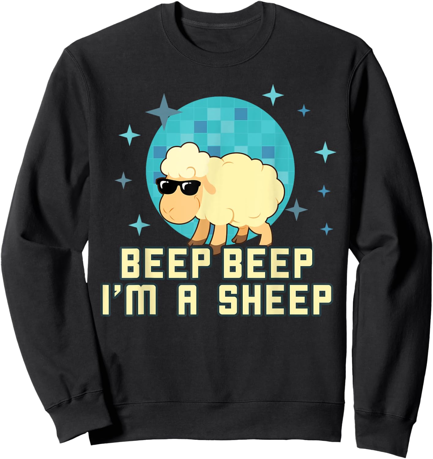 Beep Beep I'm A Sheep Shirt Funny Farm Animal Novelty Gift Sweatshirt - Sweatshirt | Black