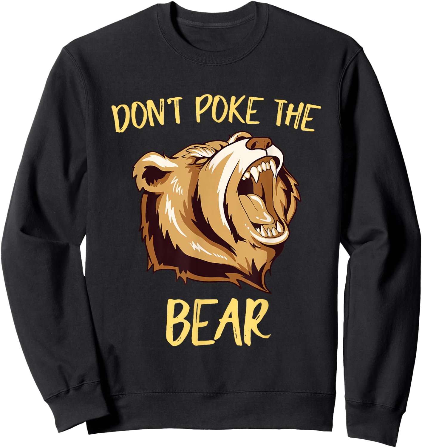 Funny Bear Don't Poke The Bear Shirt Outdoor Sweatshirt - Sweatshirt | Black